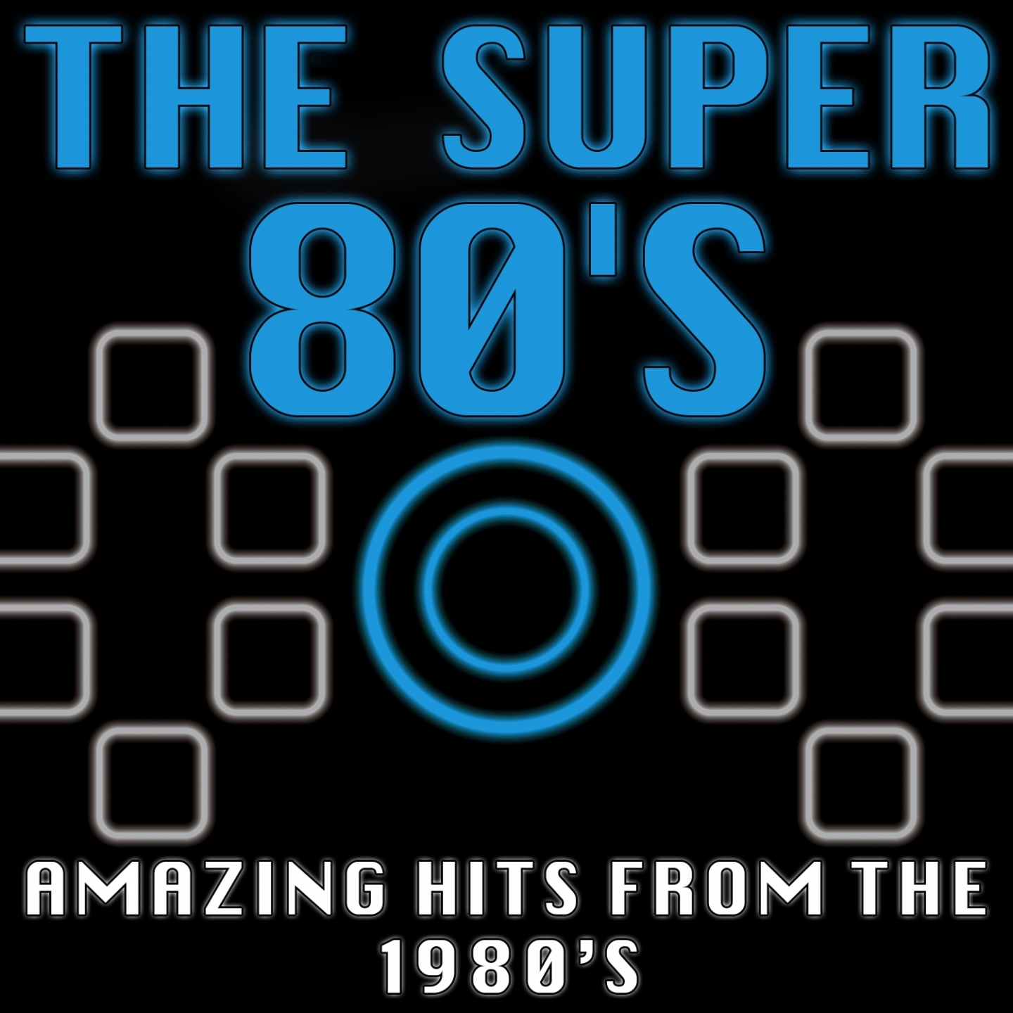 The Super 80's (Amazing Hits from the 1980's)
