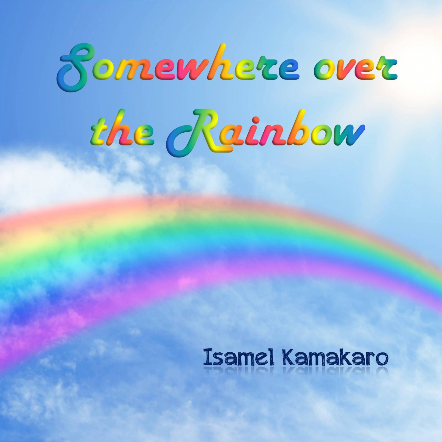 Somewhere Over the Rainbow