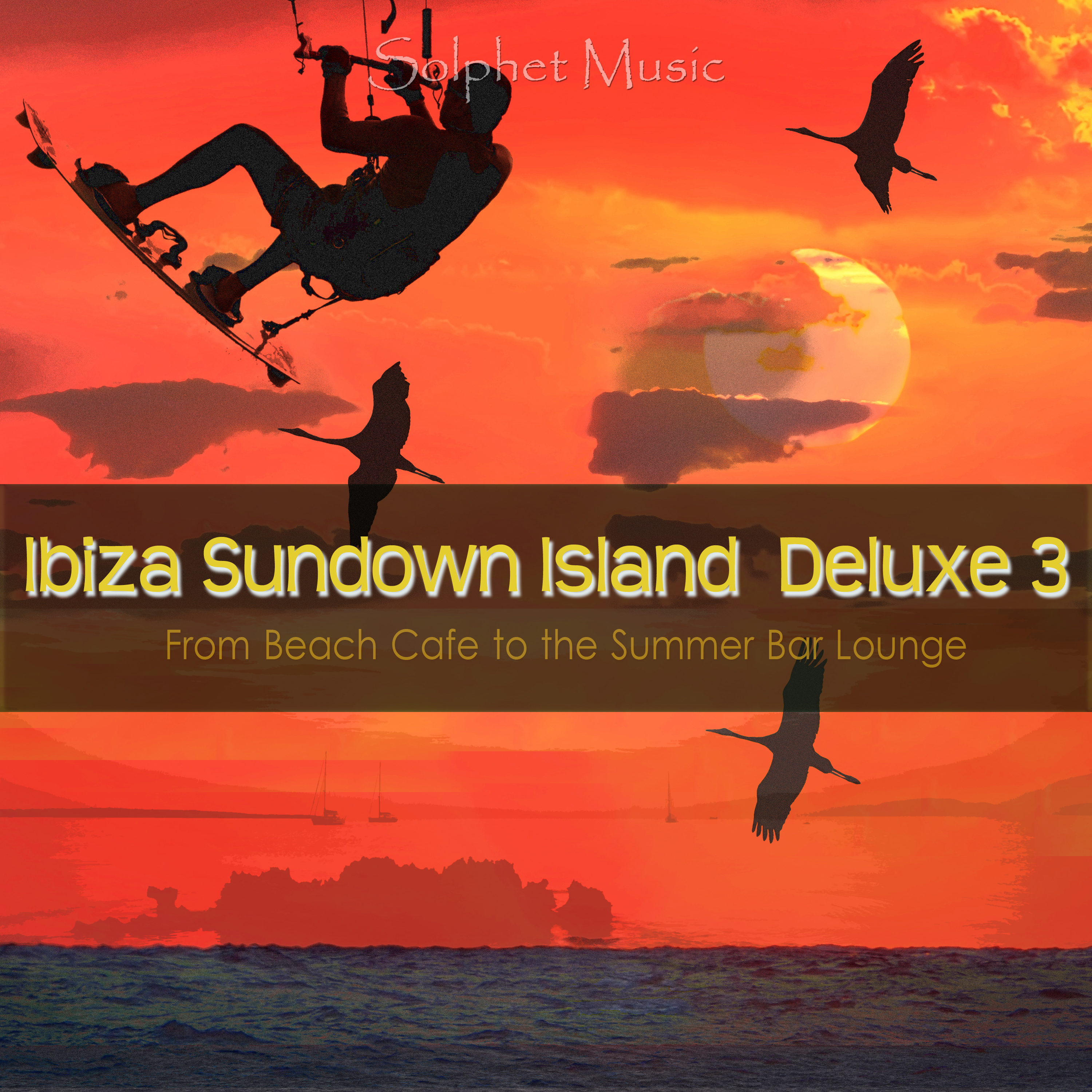 Ibiza Sundown Island Deluxe 3 (From Beach Cafe to the Summer Bar Lounge)