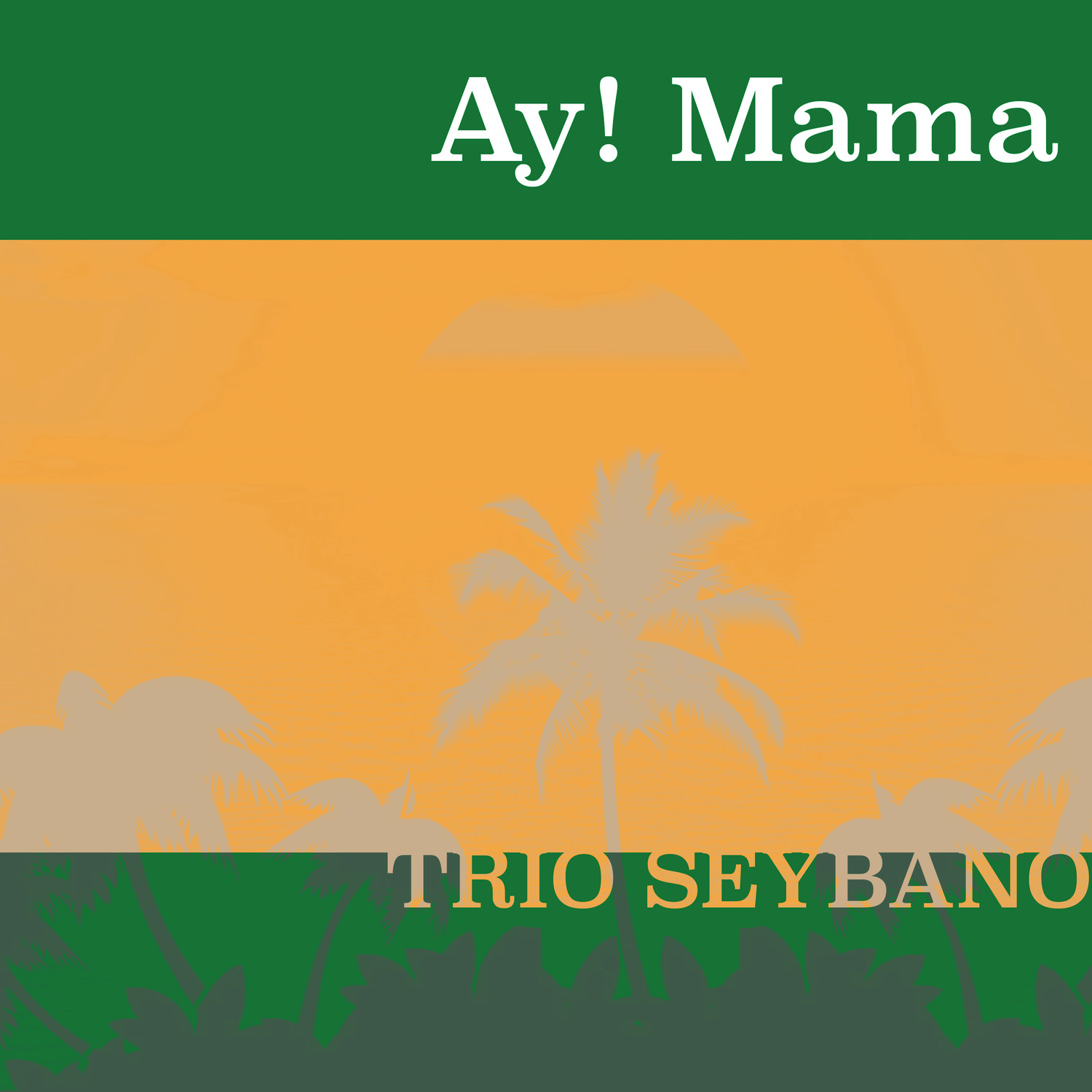 Ay! Mama Trio Seibano