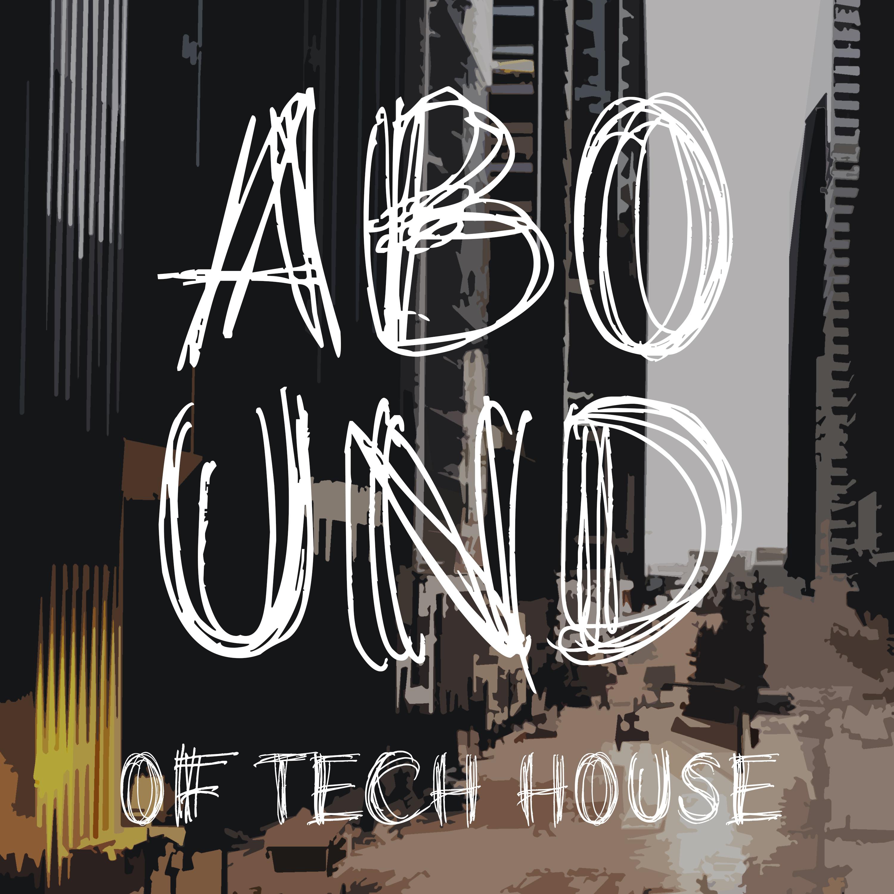 Abound of Tech House, Pt. 1