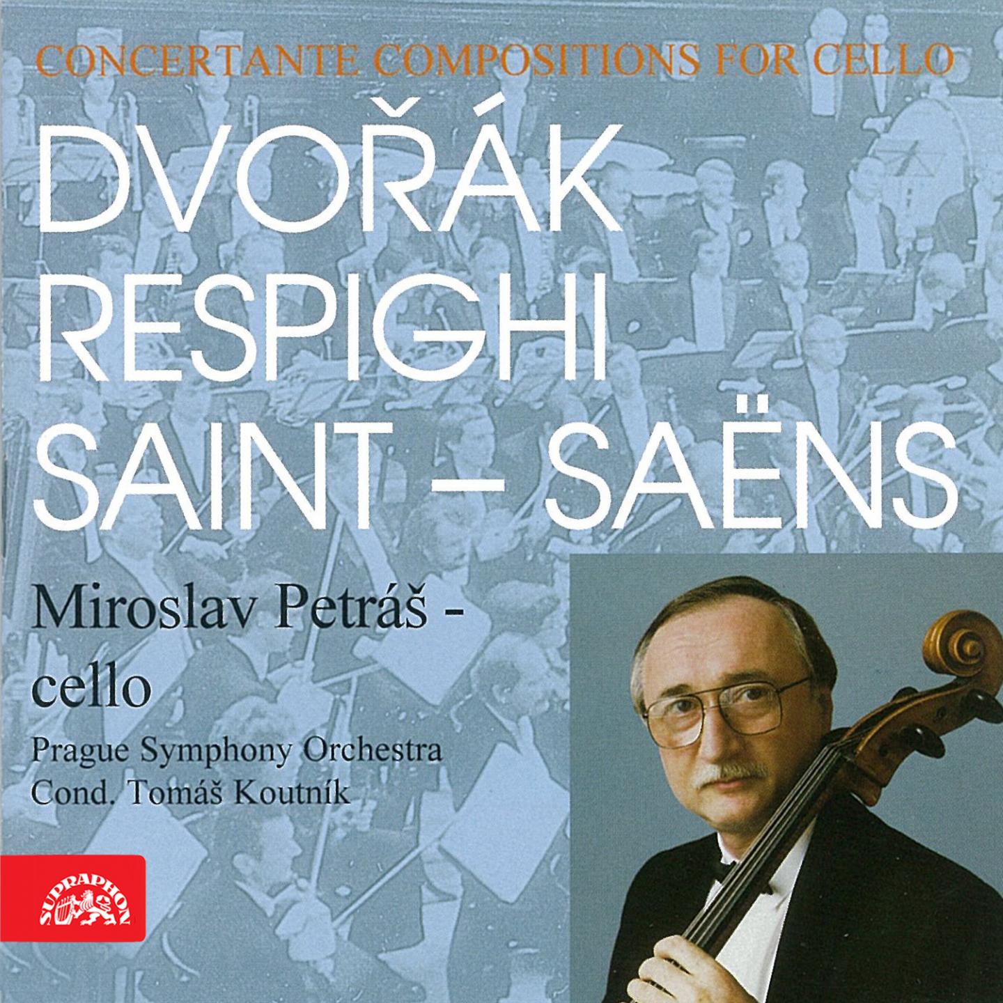 Dvoa k, Respighi, SaintSa ns: Concertante Compositions for Cello