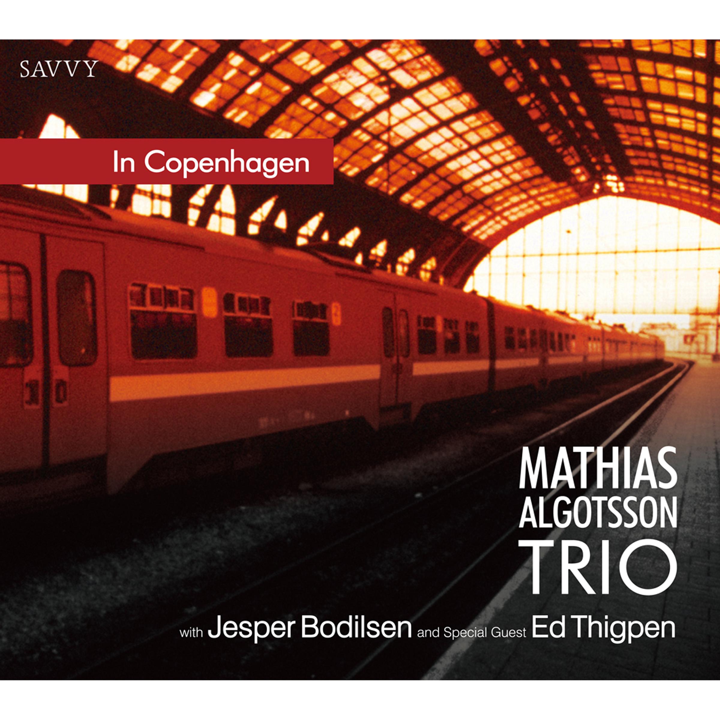 "In Copenhagen" Mathias Algotsson with Jesper Bodilsen and Special Guest Ed Thigpen