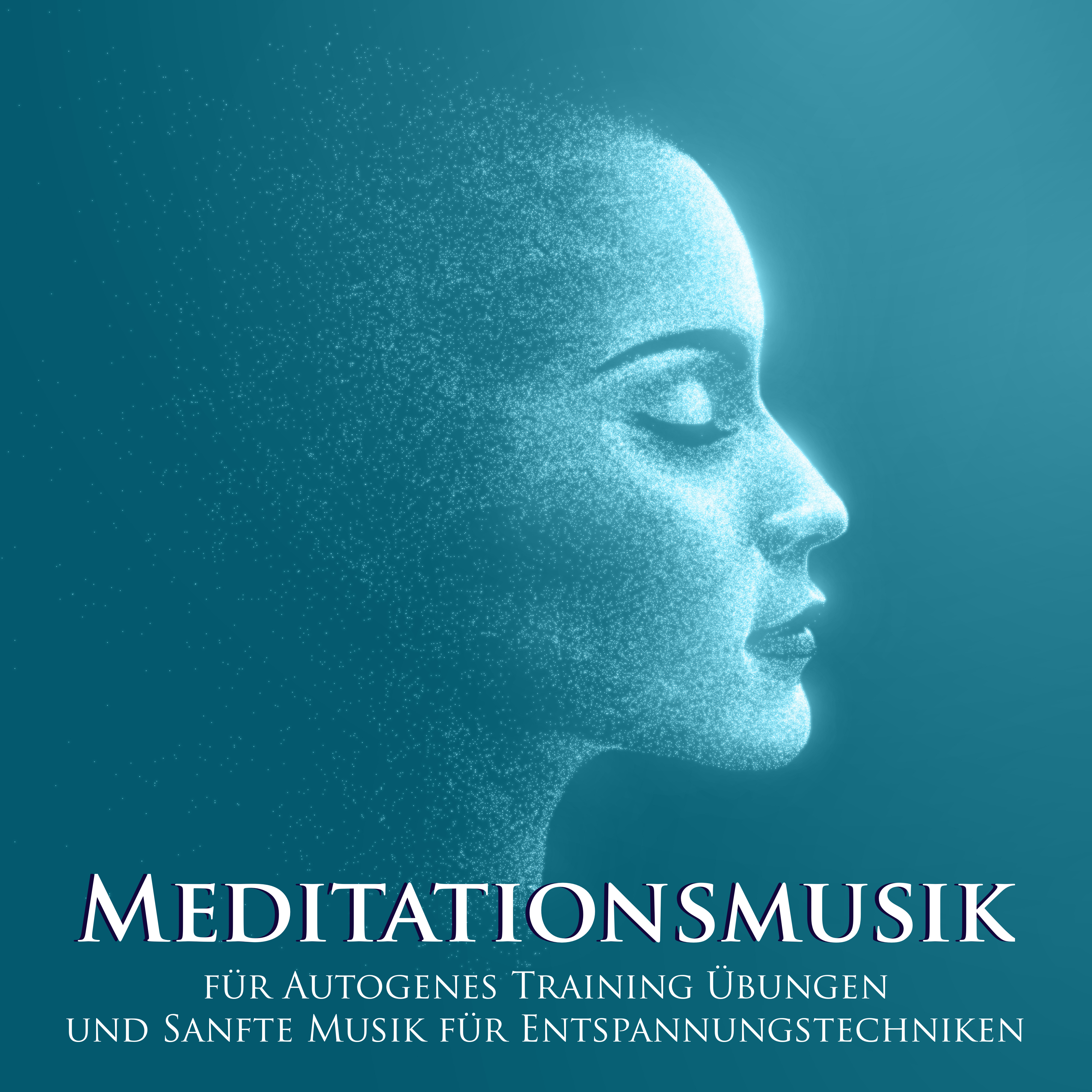 Meditationsmusik fü r Autogenes Training Ü bungen und Sanfte Musik fü r Entspannungstechniken
