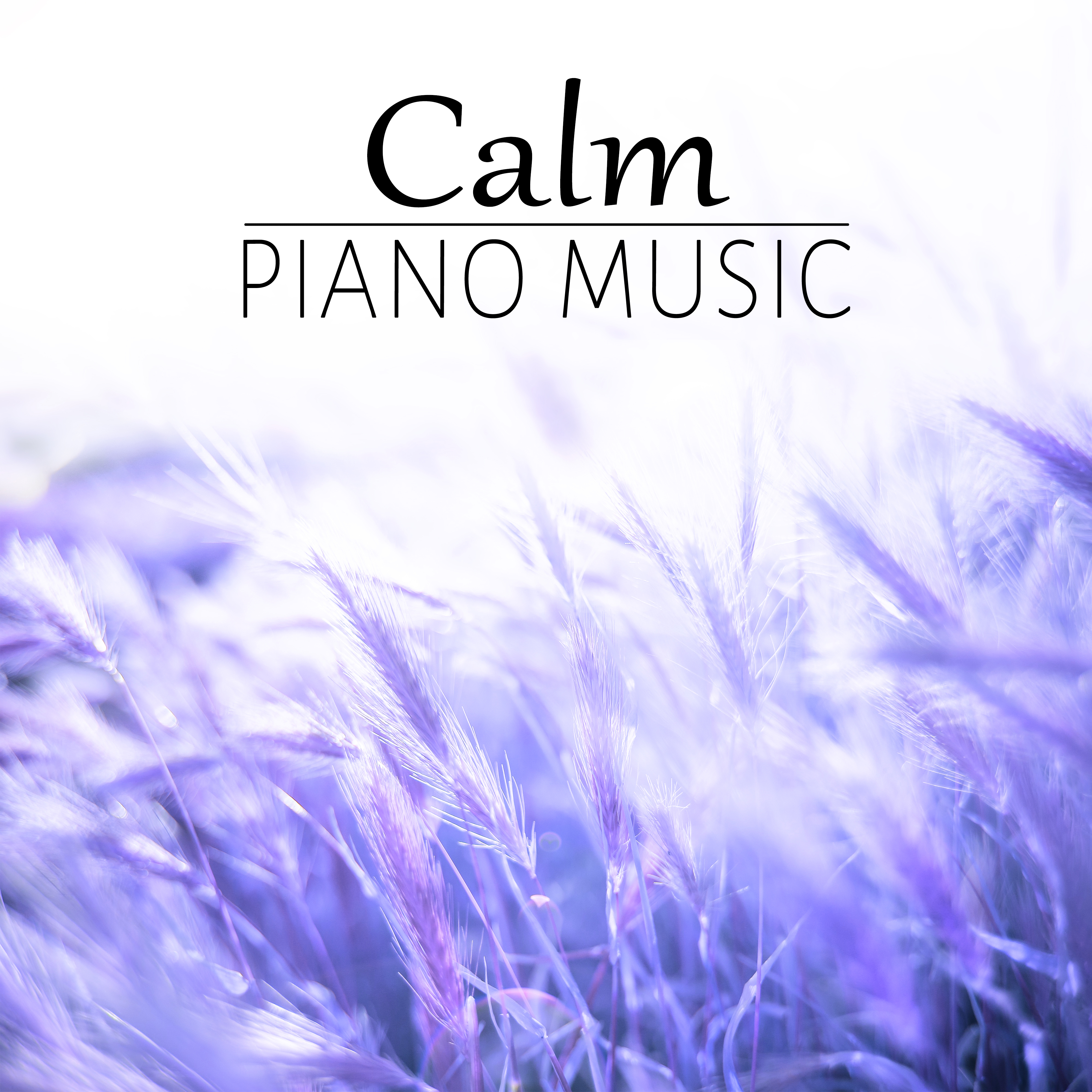 Calm Piano Music - Calming Contemporary Music, Stress Relief with Piano, Instrumental Background for Meditation, New Age Soothing Songs, Nature Sounds