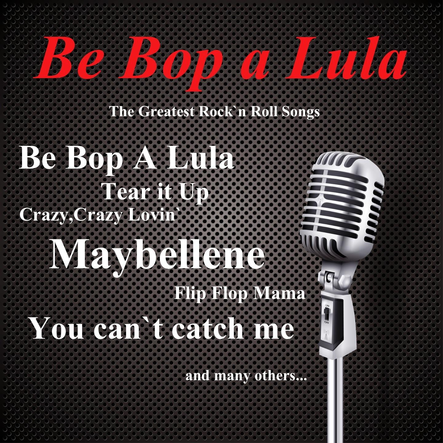 Be Bop a Lula (The Greatest Rock`n Roll Songs)