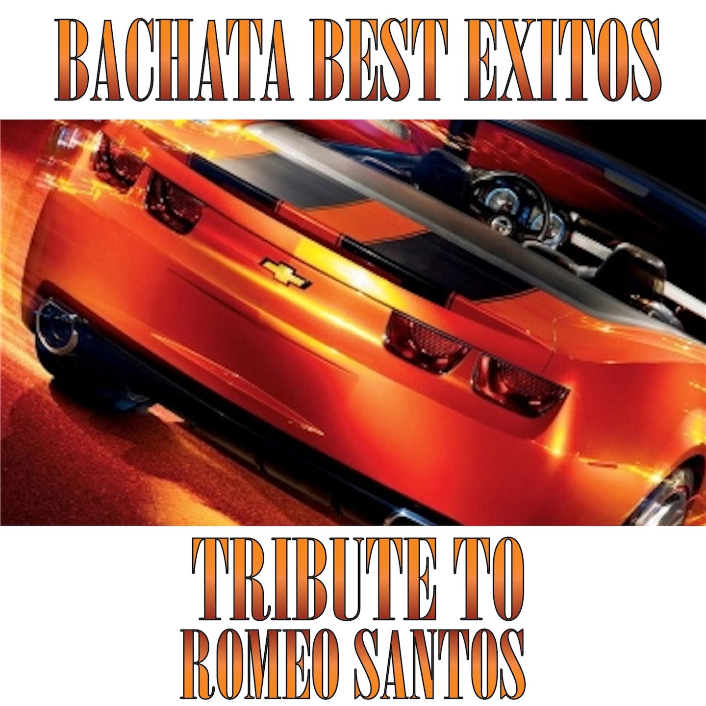 Bachata Best Exitos: Tribute To Romeo Santos