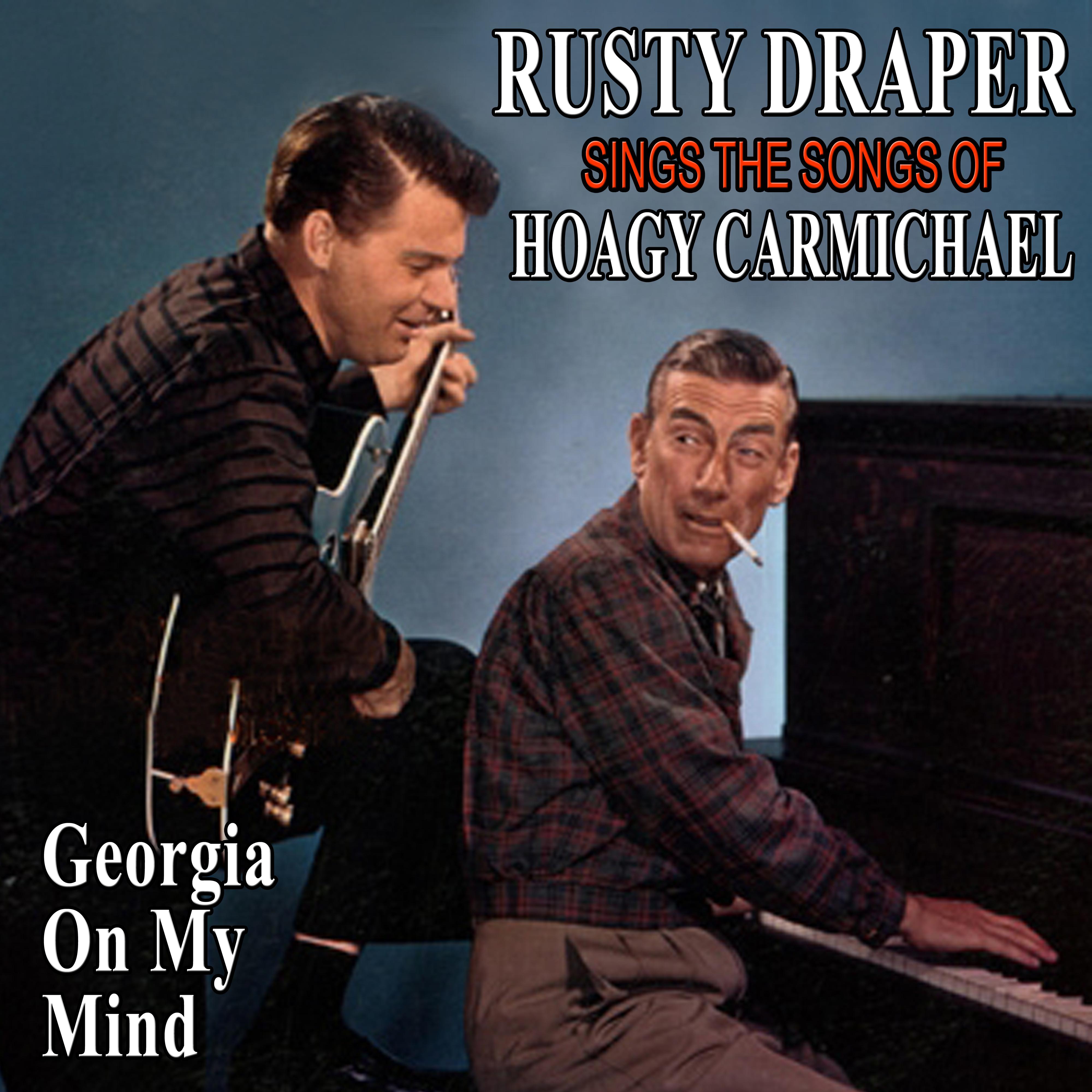 Georgia On My Mind: Rusty Draper Sings the Songs of Hoagy Carmichael