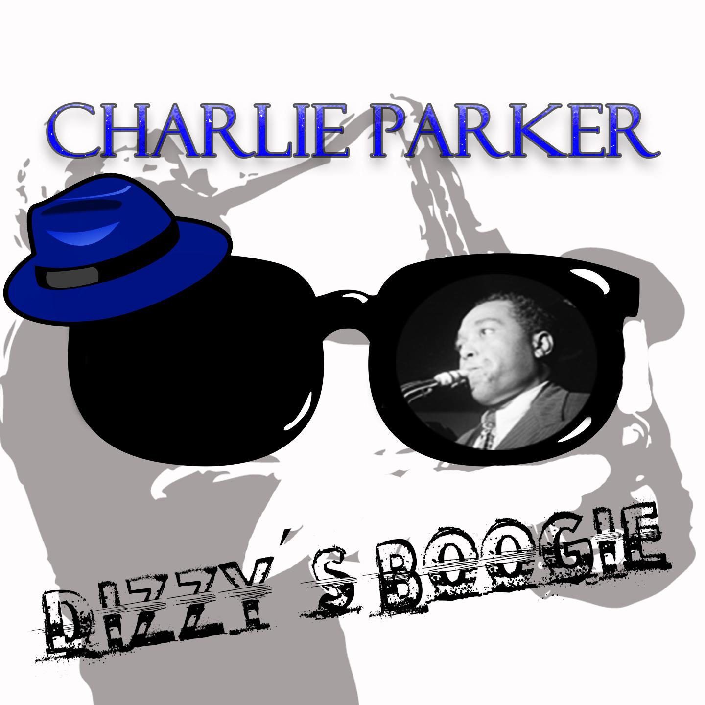 Charlie Parker, Dizzy s Boogie