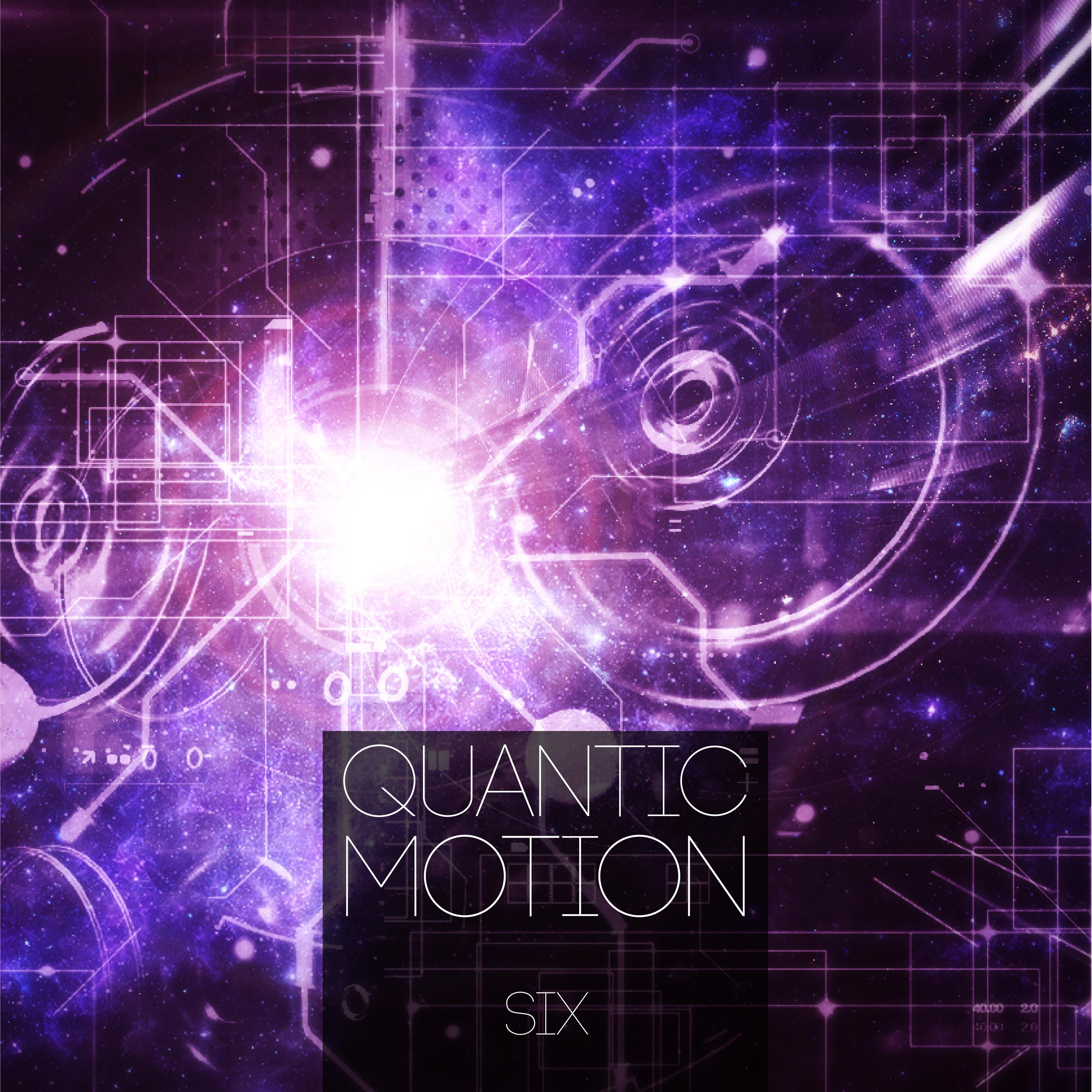 Quantic Motion, Vol. 6