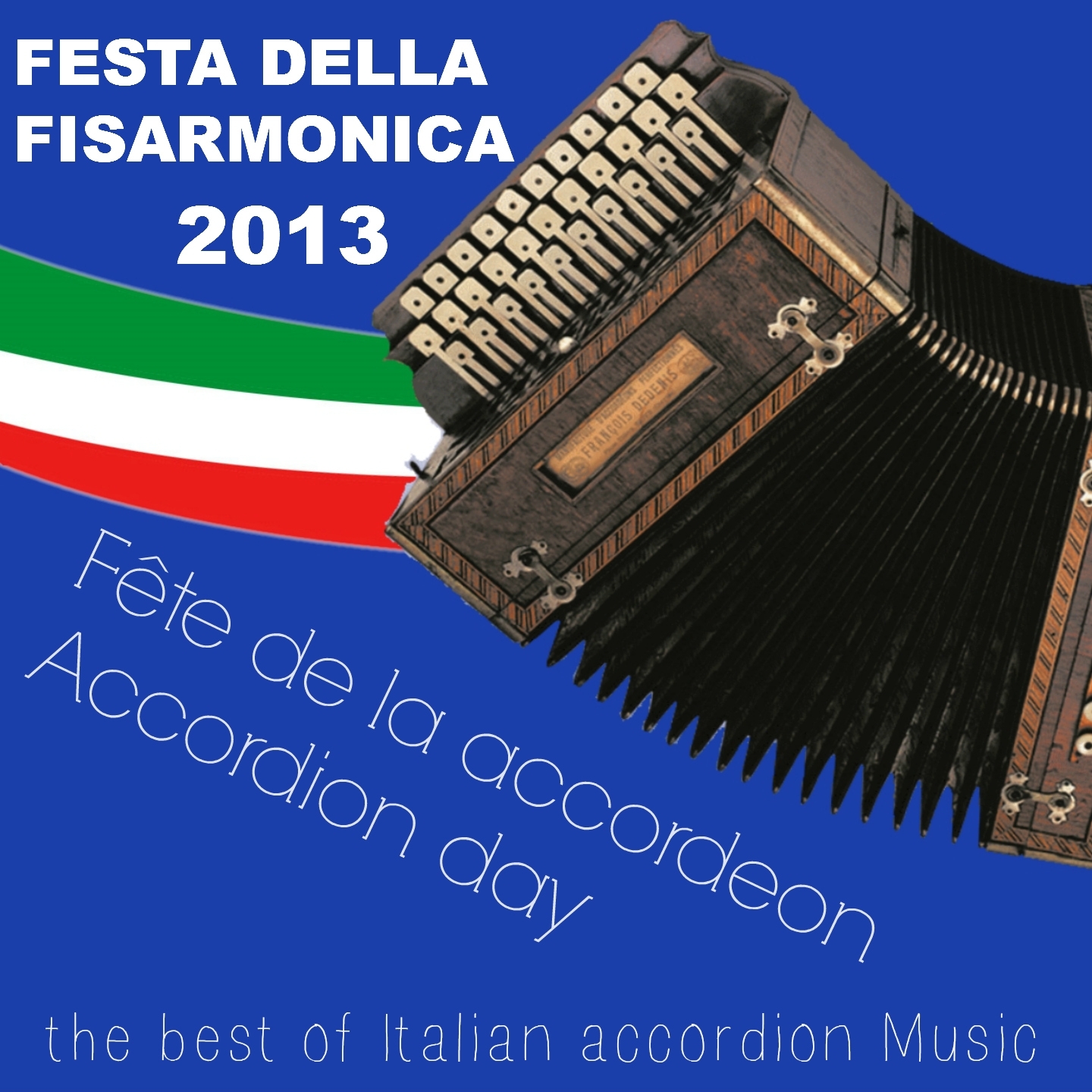 Festa Della Fisarmonica 2013, F te De La Accordeon, Accordion Day The best of Italian Accordion Music