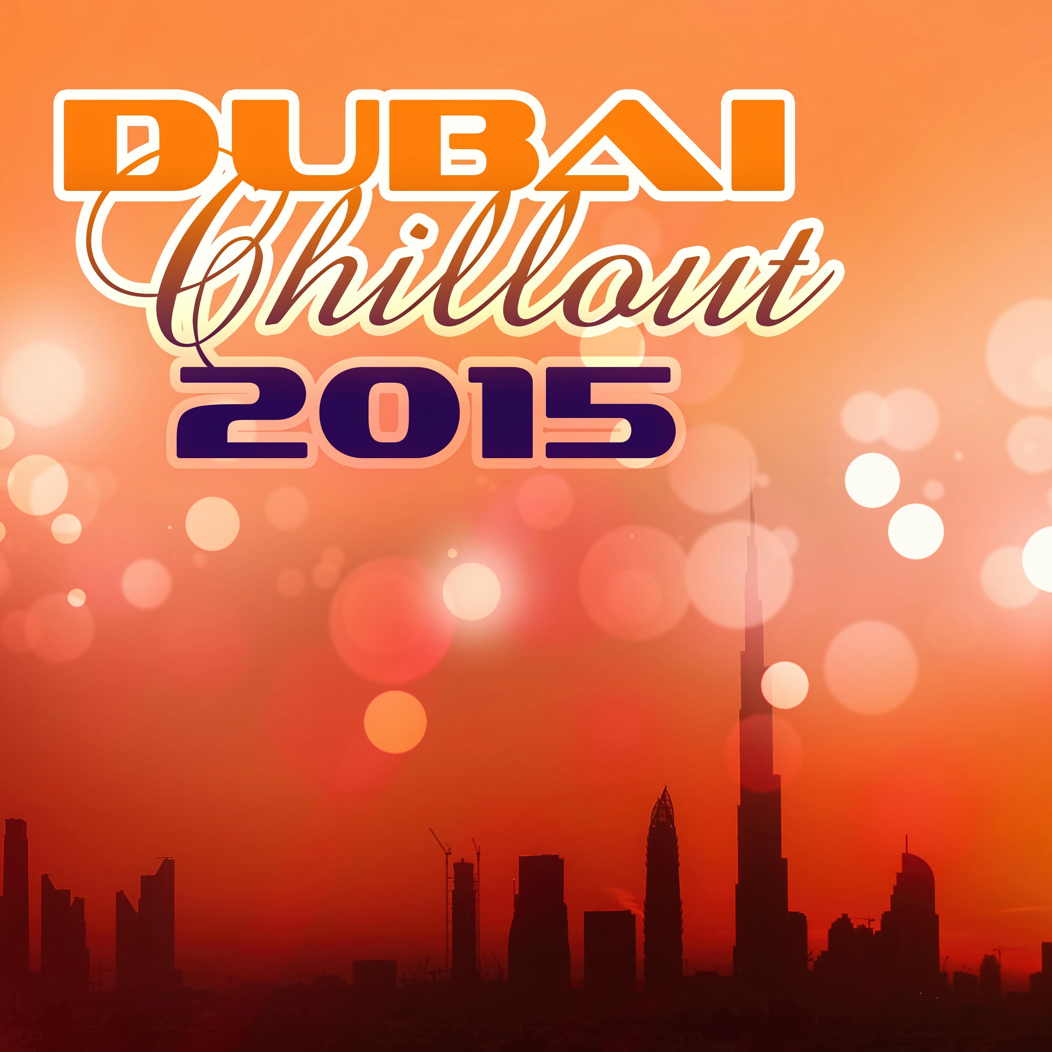 Dubai Chillout 2015  Easy Listening, Beach Music, Chill Out, Sunset, Just Relax, Smooth Music, Best Chillout, Free Soul, Deep Vibes
