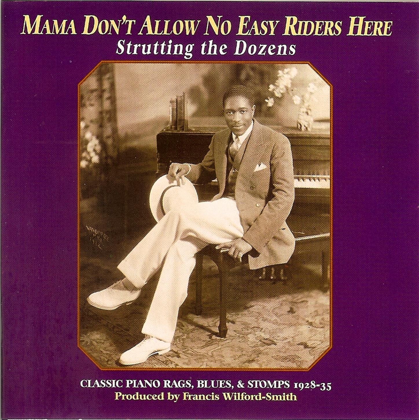 Mama Don' t Allow No Easy Riders Here: Classic Piano Rags, Blues,  Stomps 192835