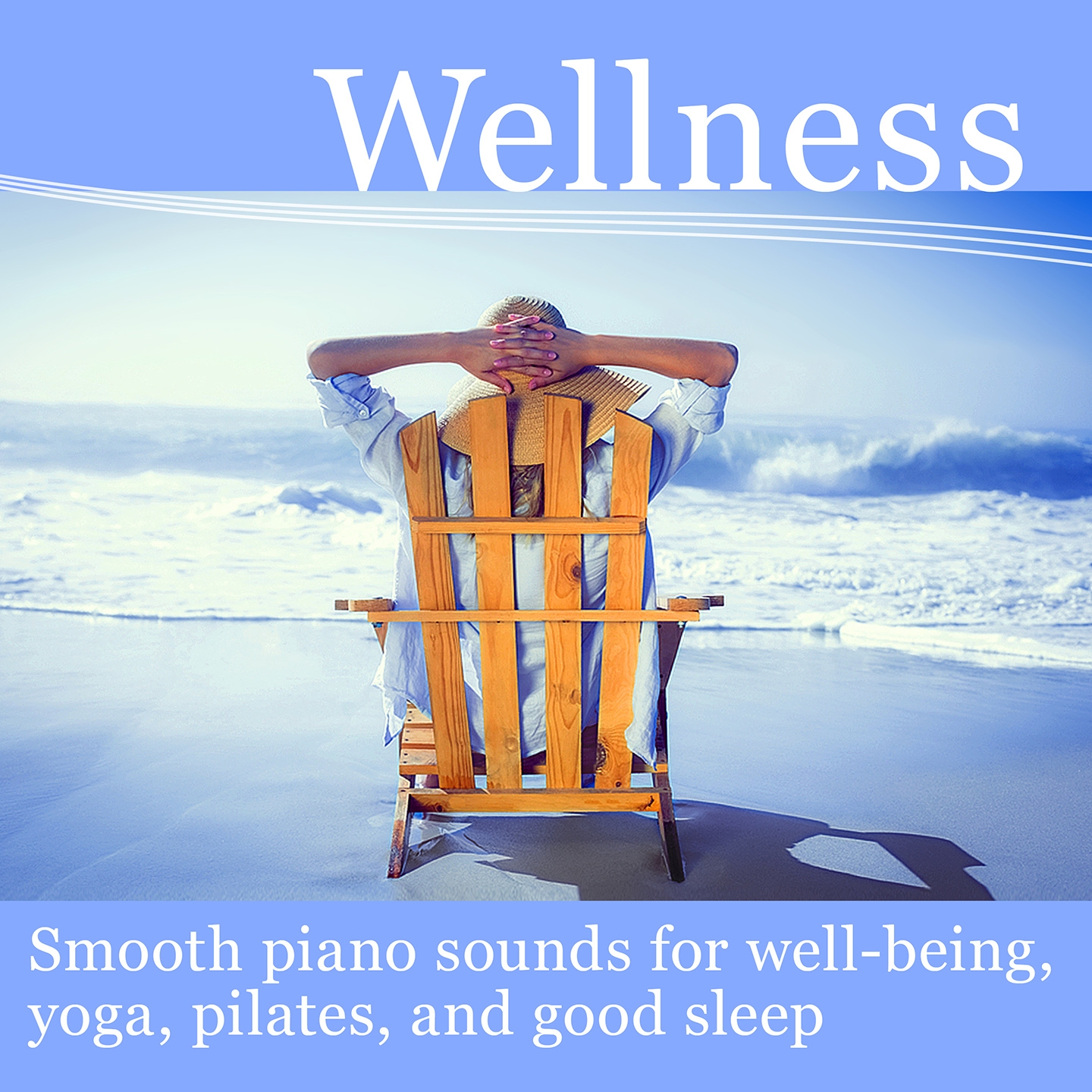 Wellness - Relaxation Music to Revitalize Yourself (Smooth Piano Sounds for Well-Being, Yoga, Pilates, and Good Sleep)