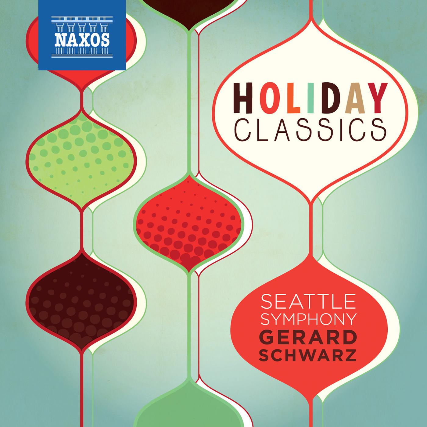 HOLIDAY CLASSICS (Seattle Symphony, G. Schwarz)