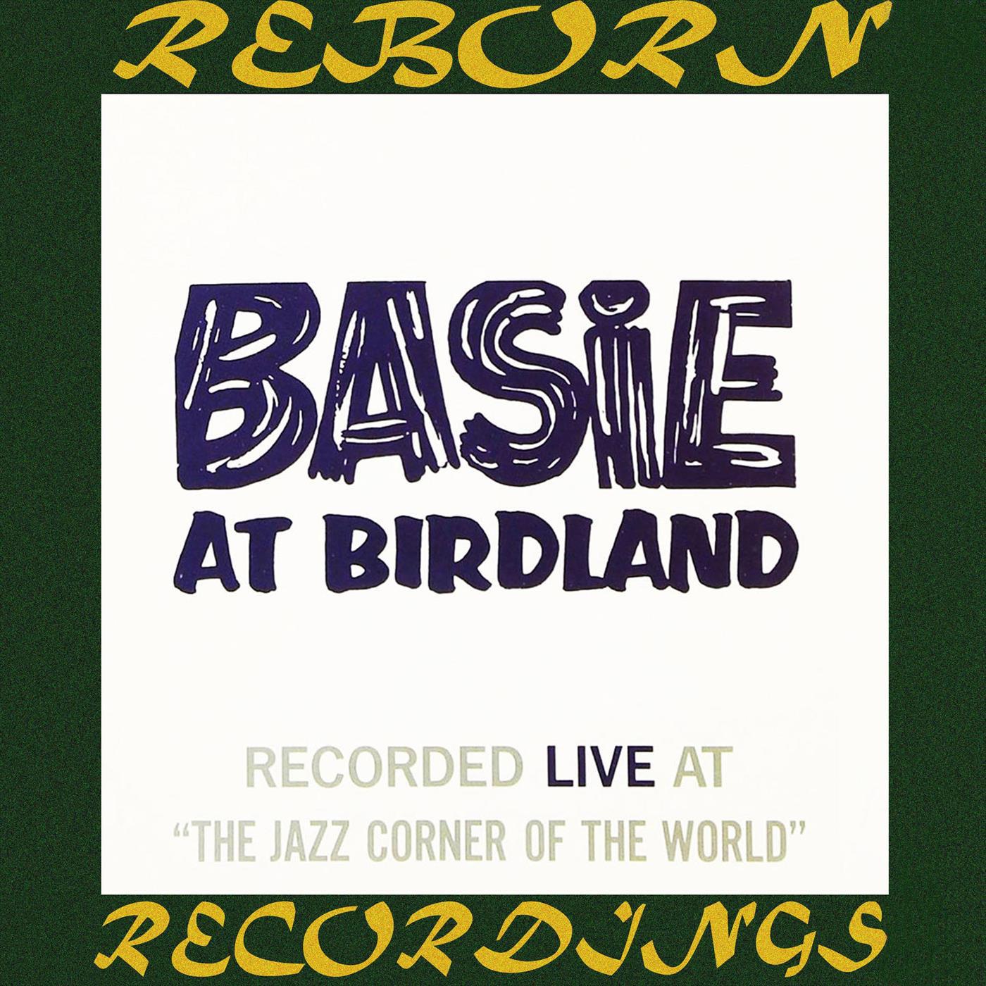 Basie At Birdland, The Complete Recordings (HD Remastered)
