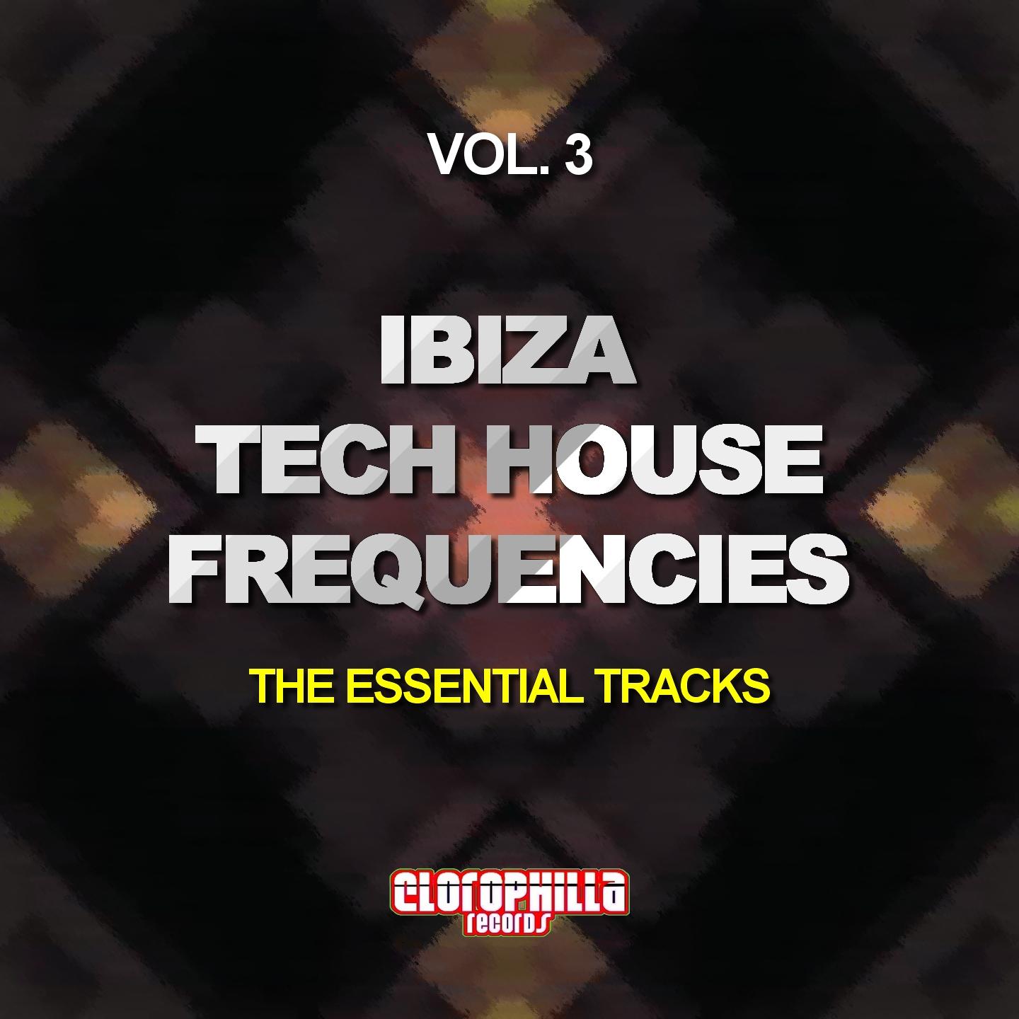 Ibiza Tech House Frequencies, Vol. 3 (The Essential Tracks)