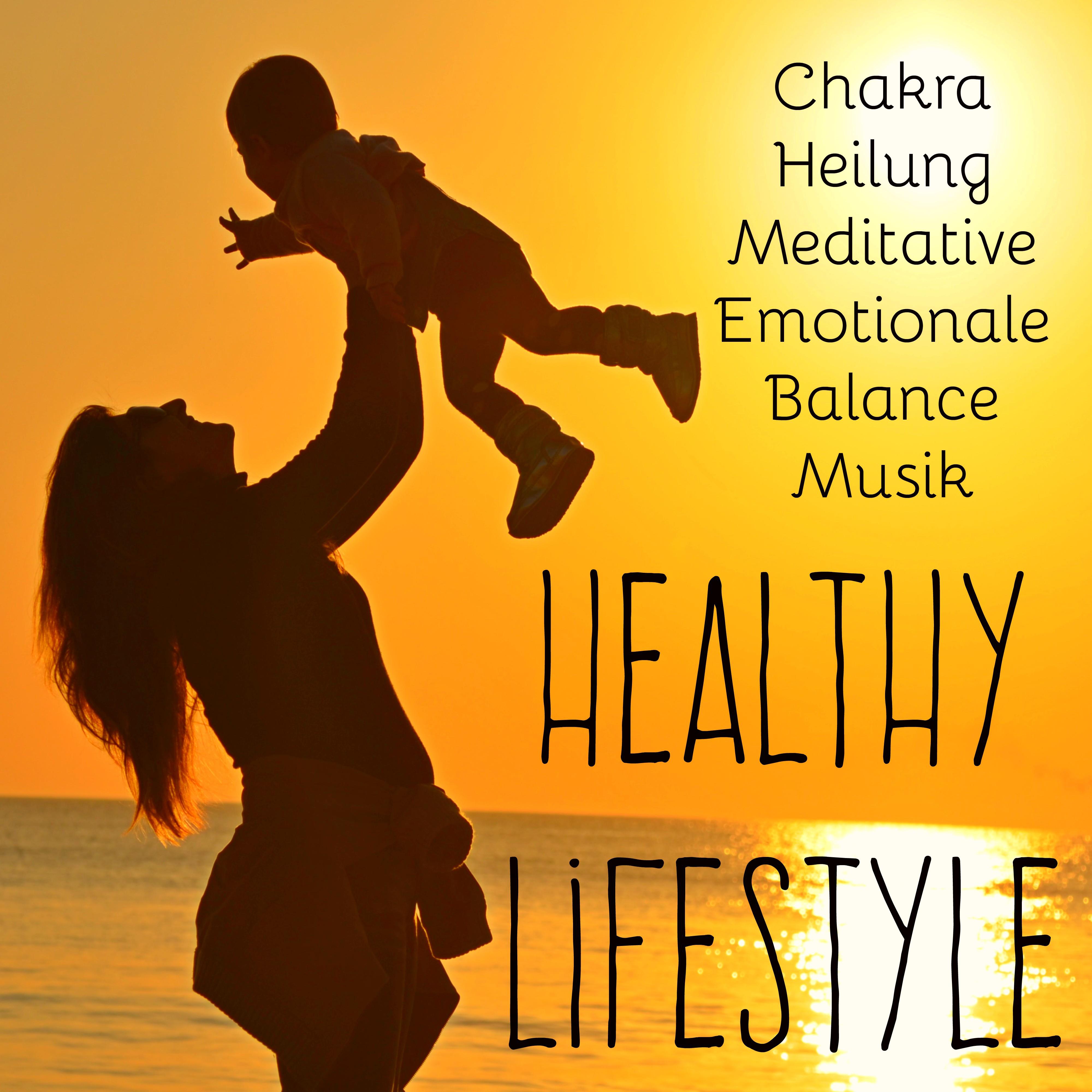 Healthy Lifestyle  Chakra Heilung Meditative Emotionale Balance Musik fü r Ruhe Zen Spa Universum Wellness zu Hause