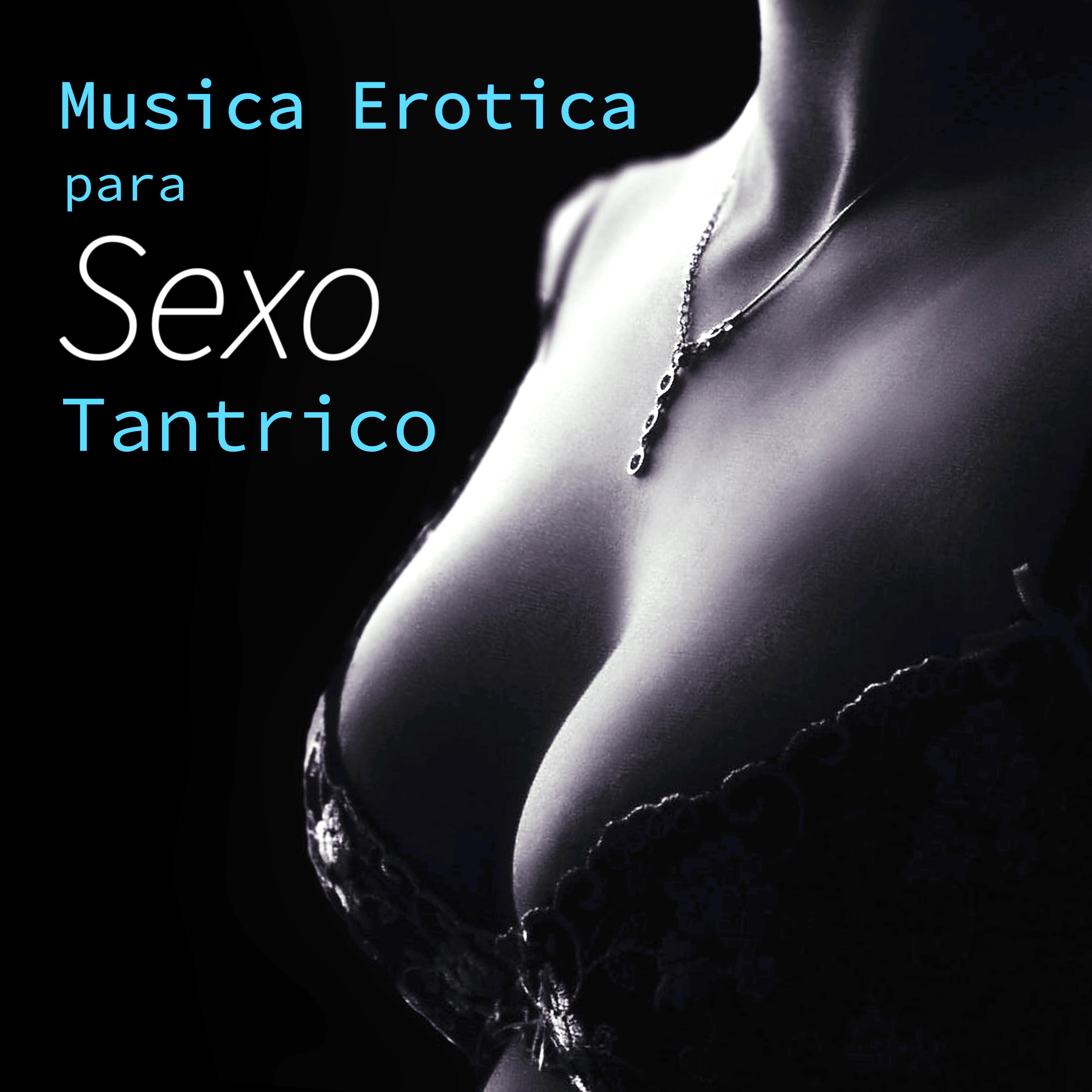 Musica Erotica para Sexo Tantrico  Musica Erotica, Sonidos Ero ticos, Sex Music, Musica Sexual, Masaje Erotico, Erotic Massage, Tantra, Tantric Sex