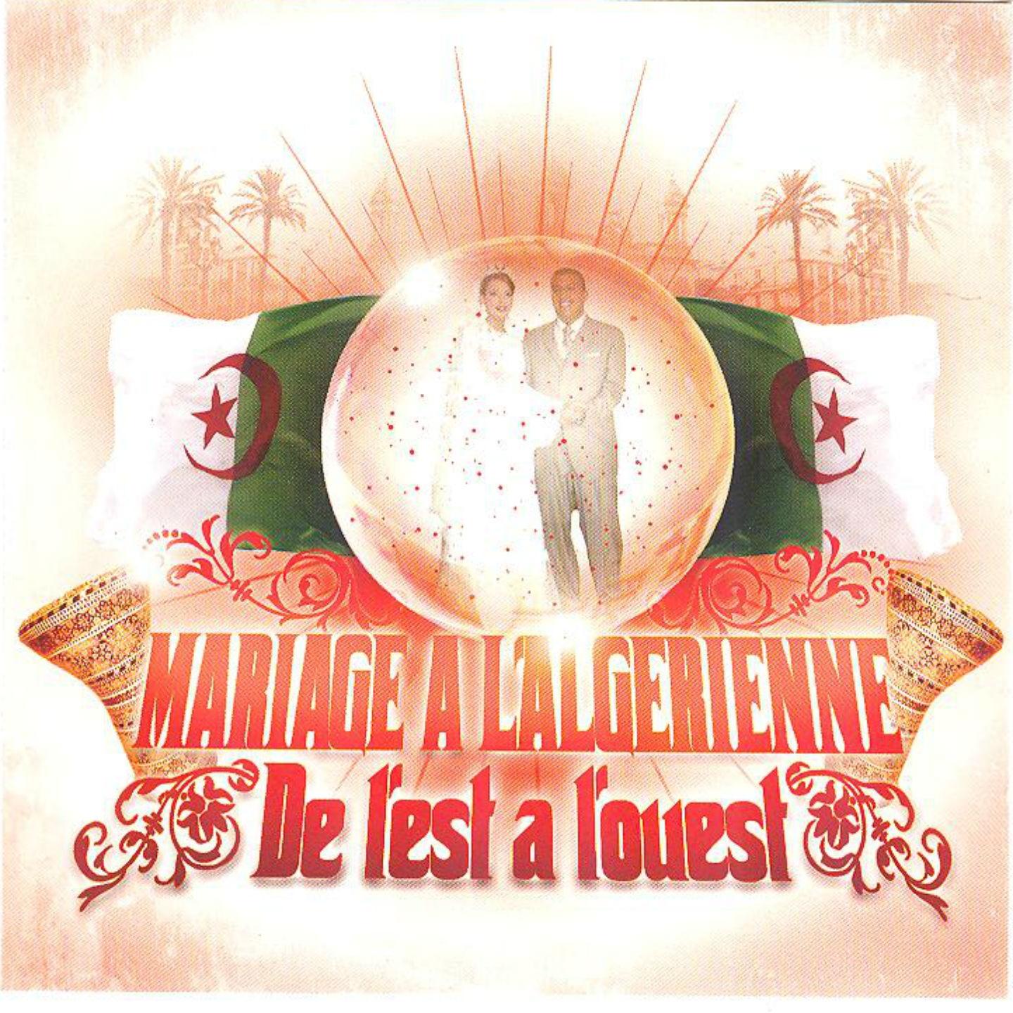 Mariage a l' alge rienne, de l' est a l' ouest