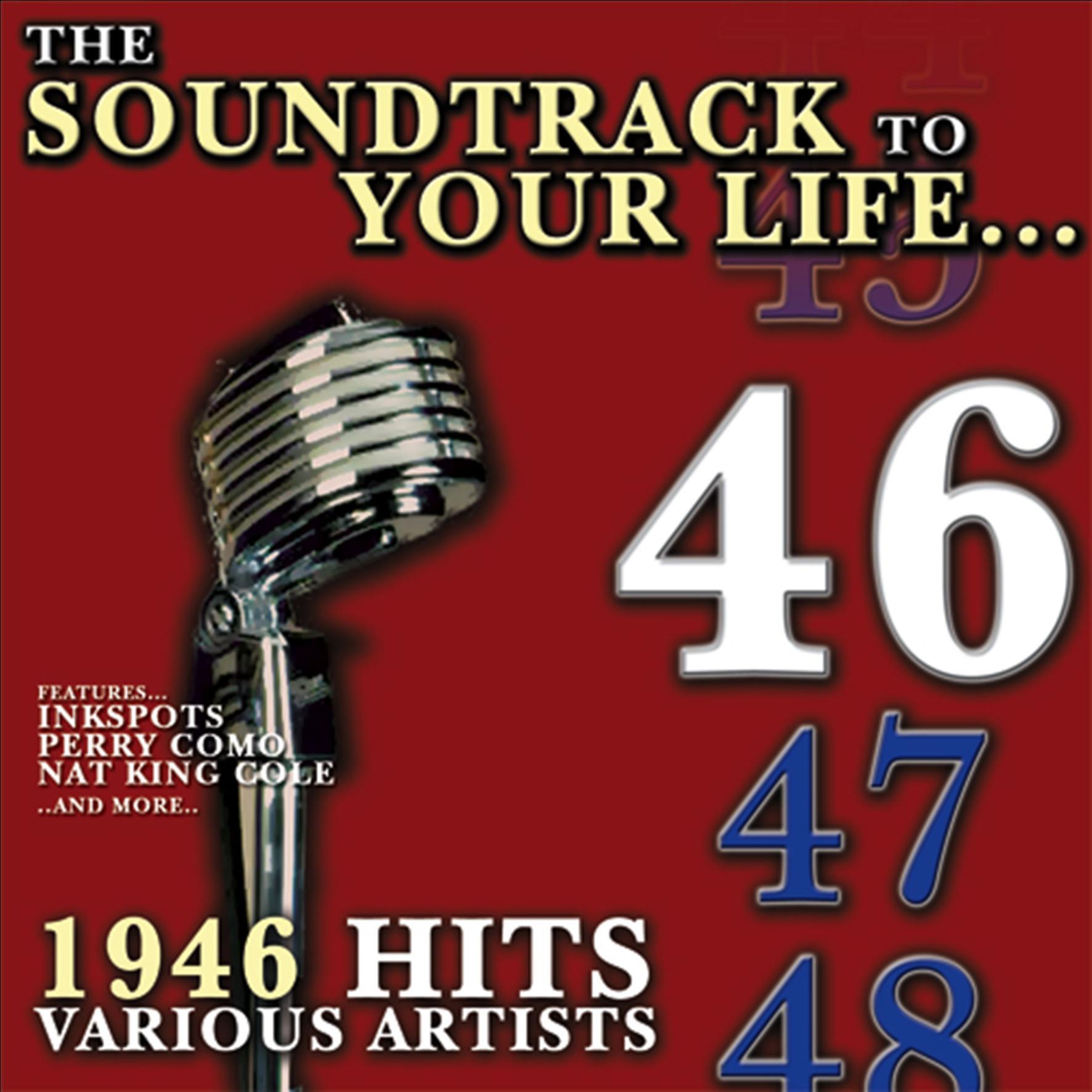 The Soundtrack to Your Life:1946 Hits