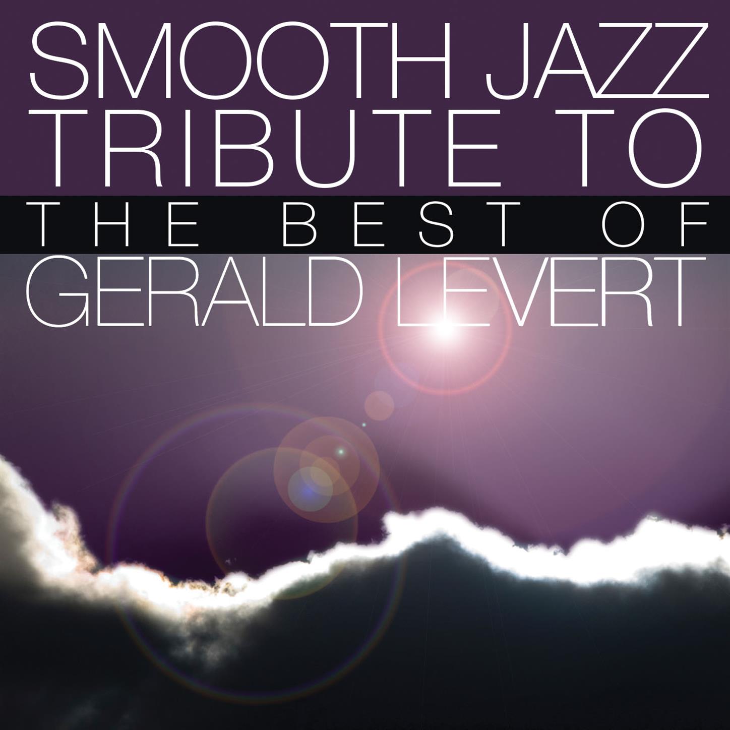 Smooth Jazz Tribute to the Best of Gerald Levert