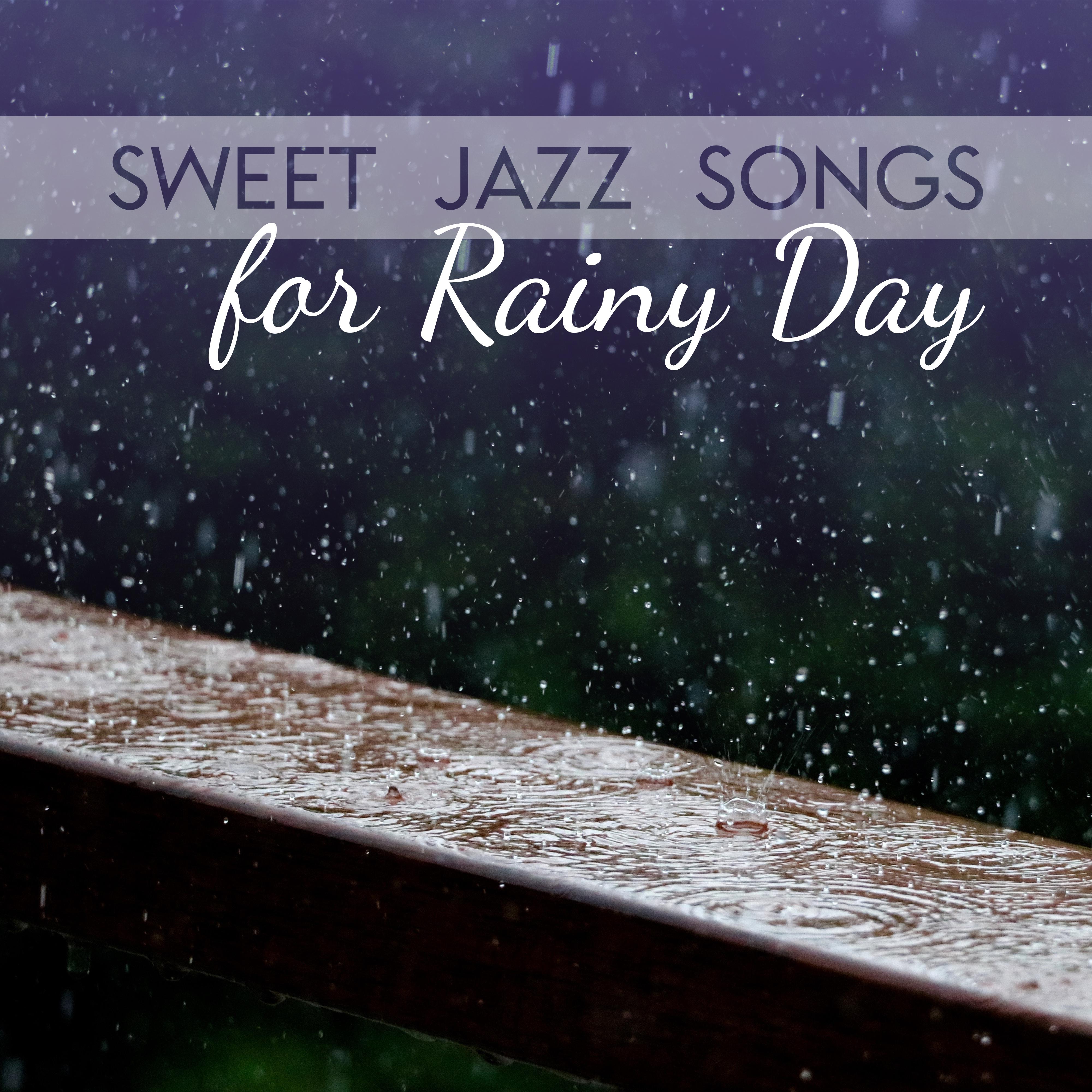 Sweet Jazz Songs for Rainy Day  Soothing Jazz Music, Music for Autumn Evenings, Melancholy Time with  Jazz Songs