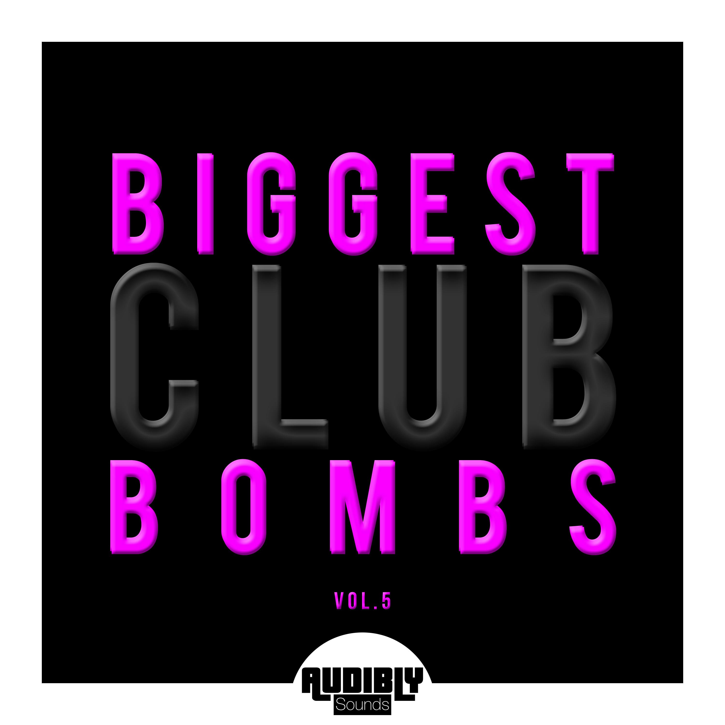 Biggest Club Bombs, Vol. 5