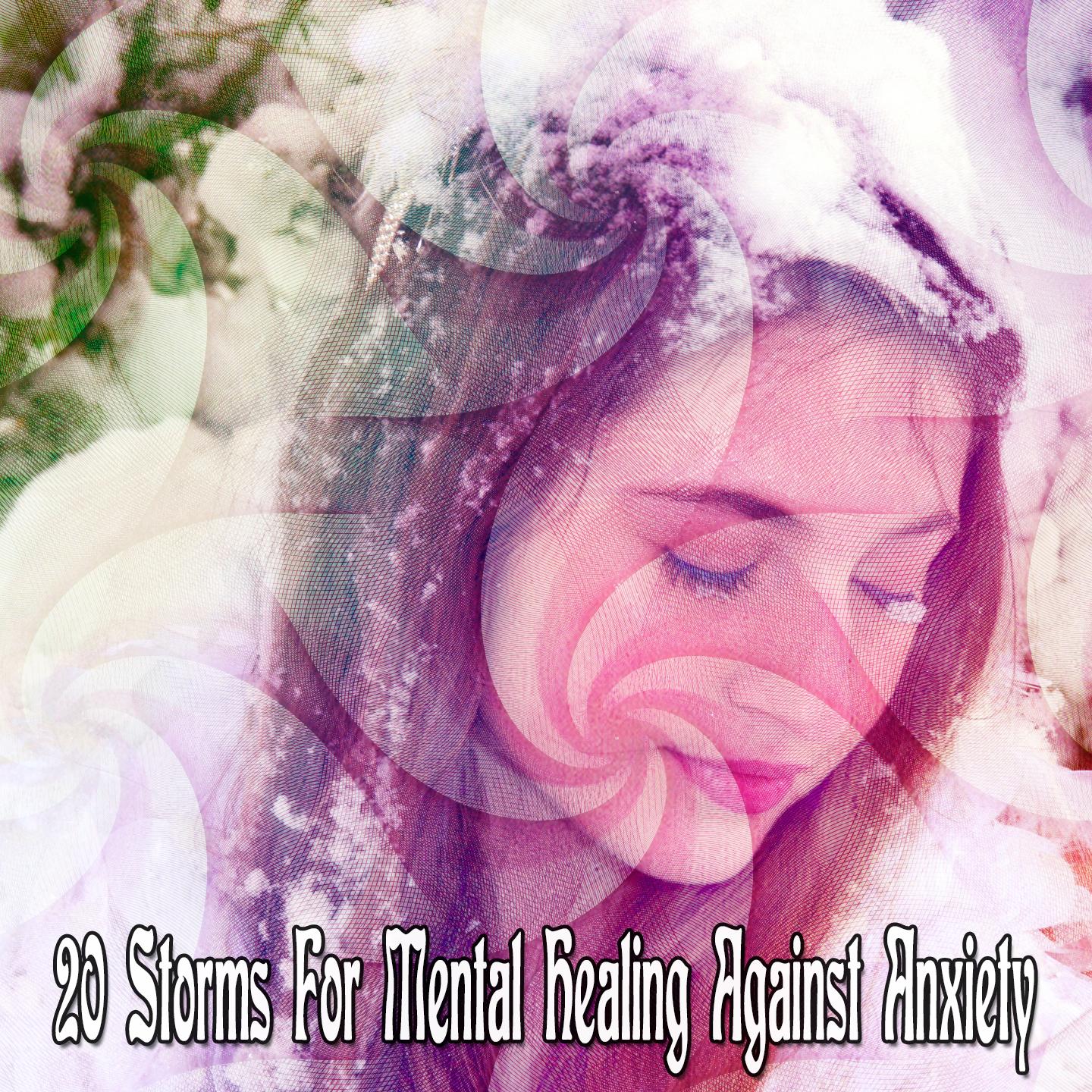 20 Storms For Mental Healing Against Anxiety