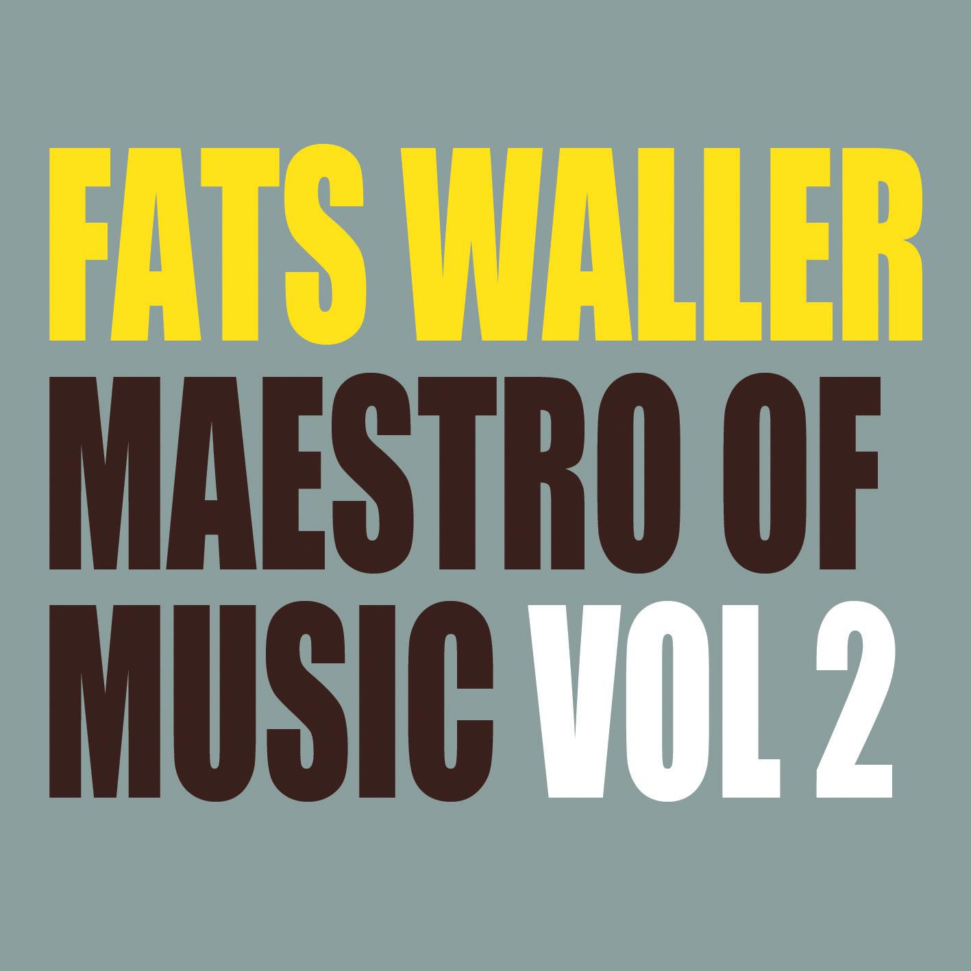 Fats Waller - Maestro of Music Vol 2