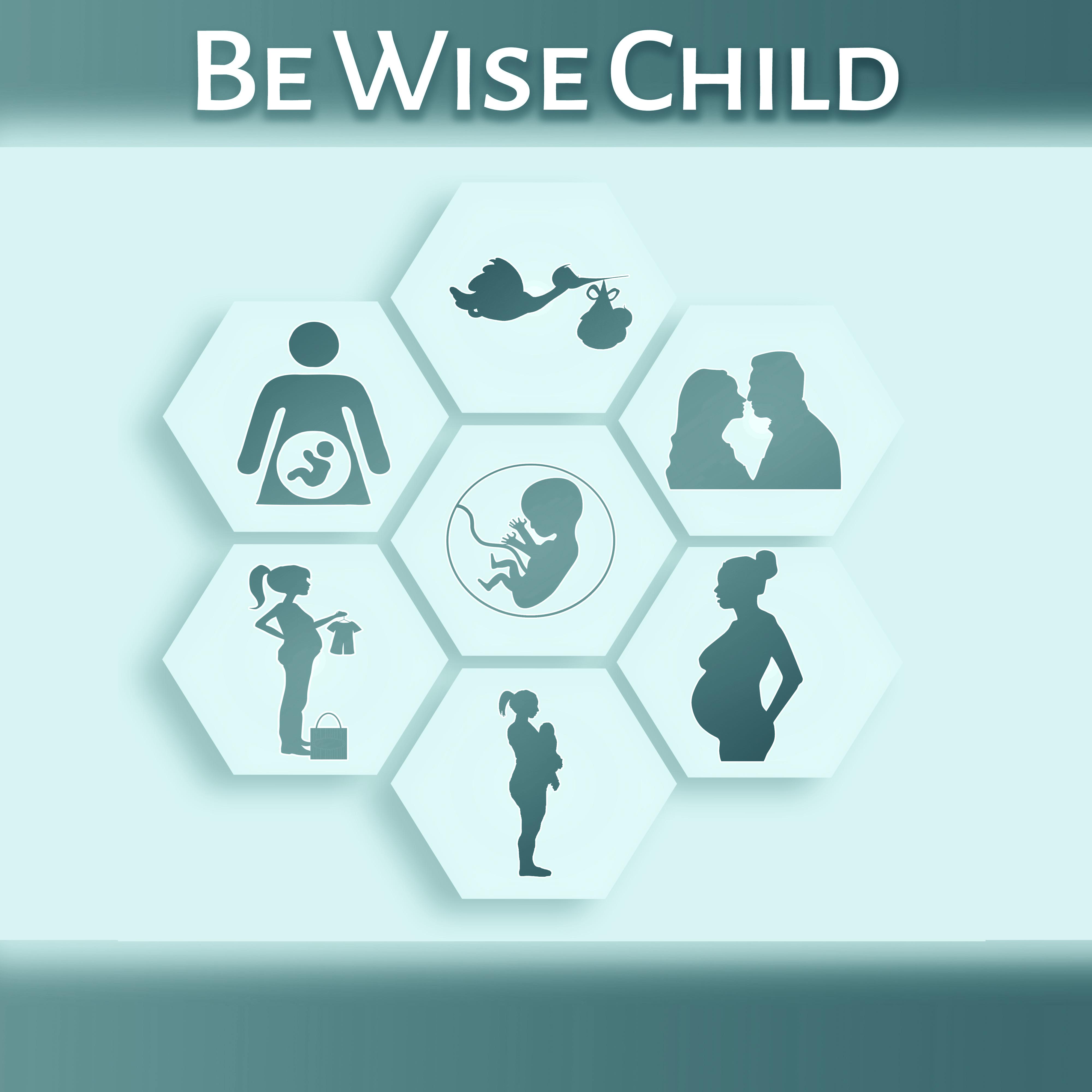 Be Wise Child  Songs for Children, Little Genius, Music for Listening, Brilliant Sounds, Composers to Learn