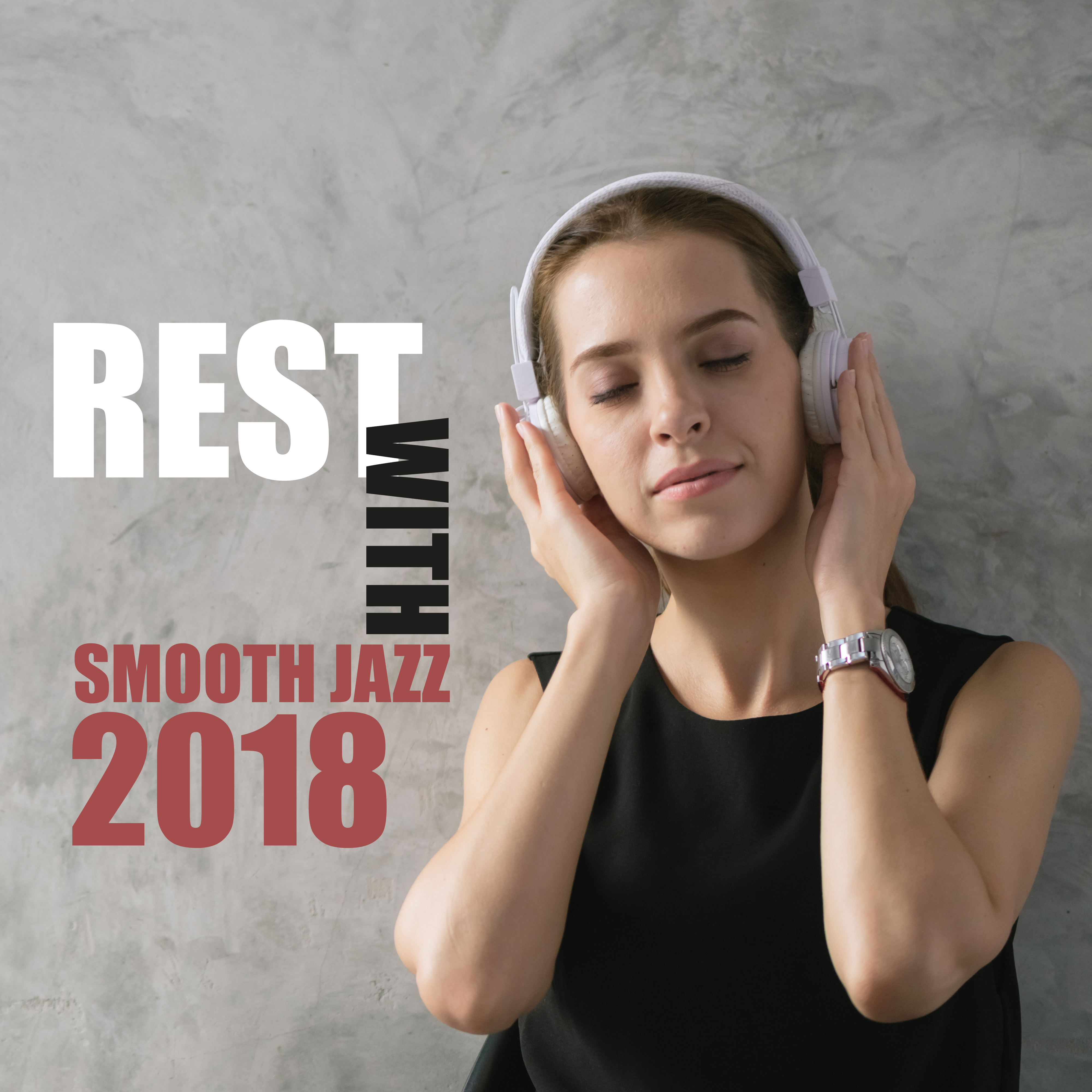 Rest with Smooth Jazz 2018