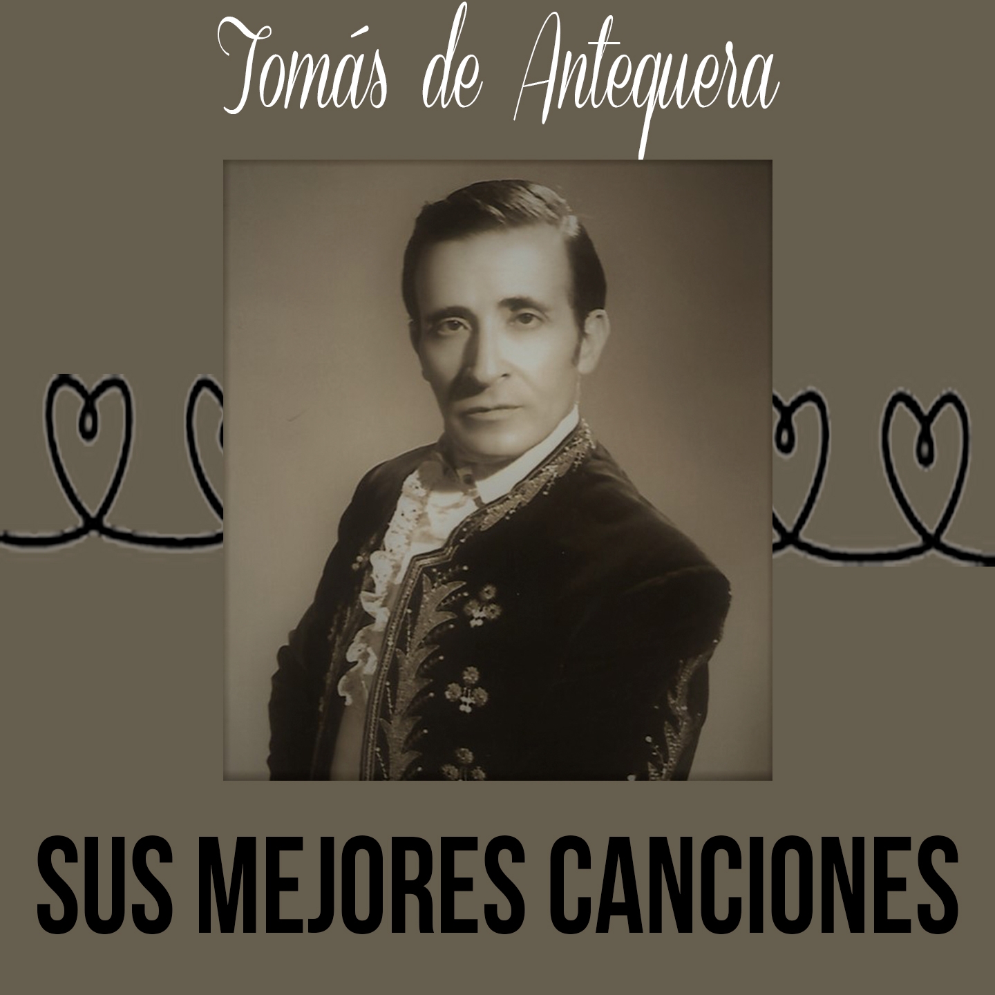 Toma s de Antequera  Sus Mejores Canciones