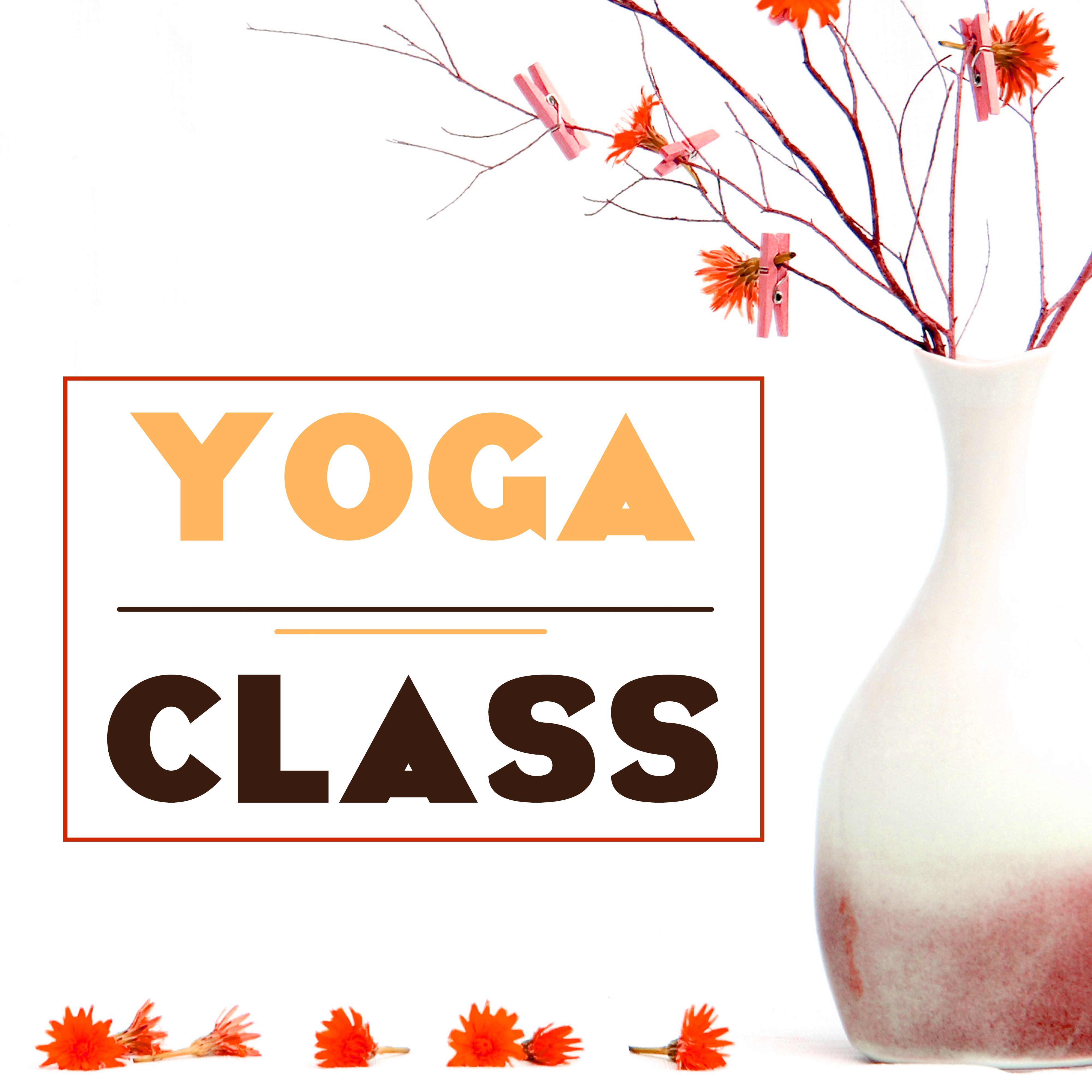 Yoga Class - Music for Home, Studio and Fitness Workout, Relaxing Sounds of Nature Ambience