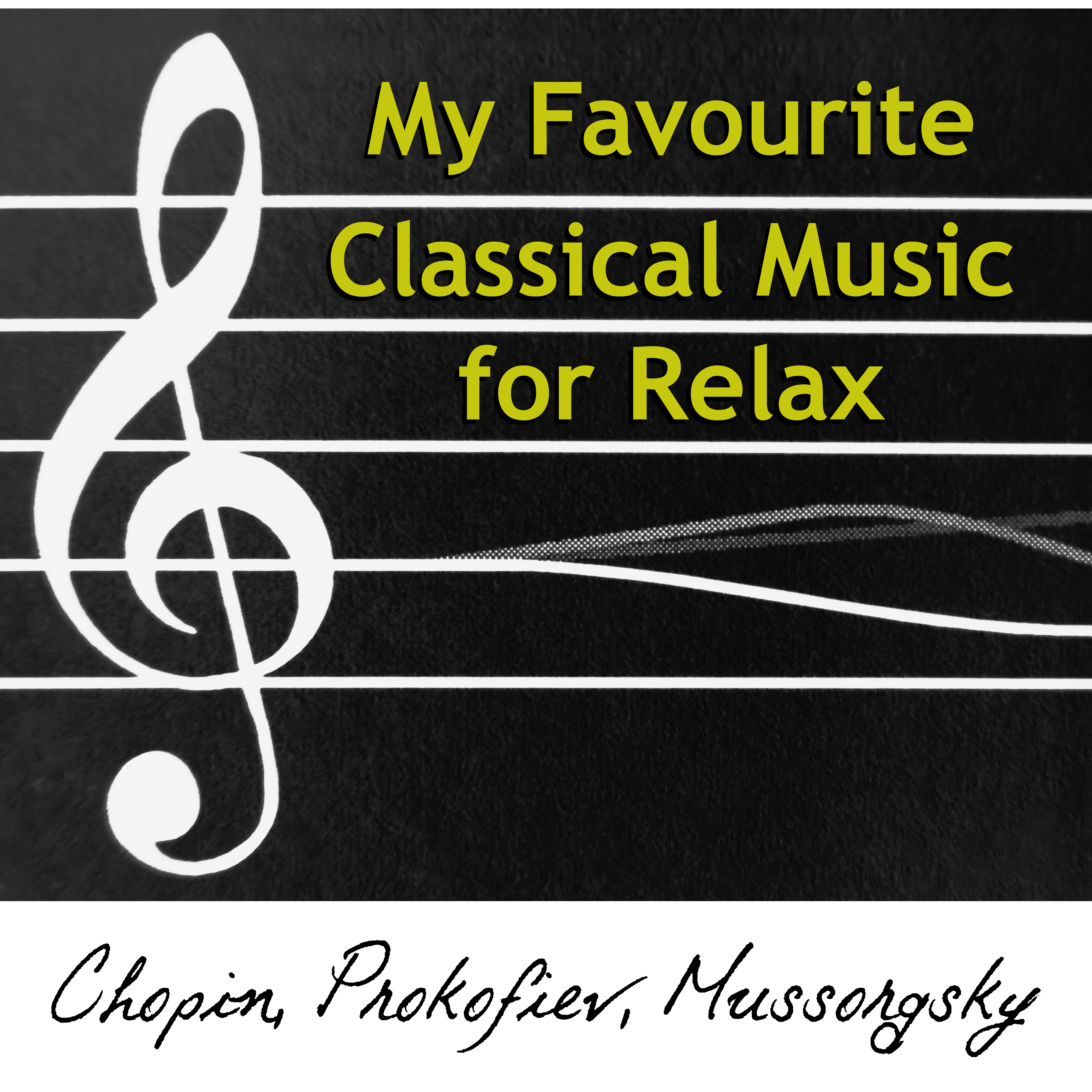 My Favourite Classical Music for Relax - Lounge Chill Out with Chopin, Prokofiev, Mussorgsky