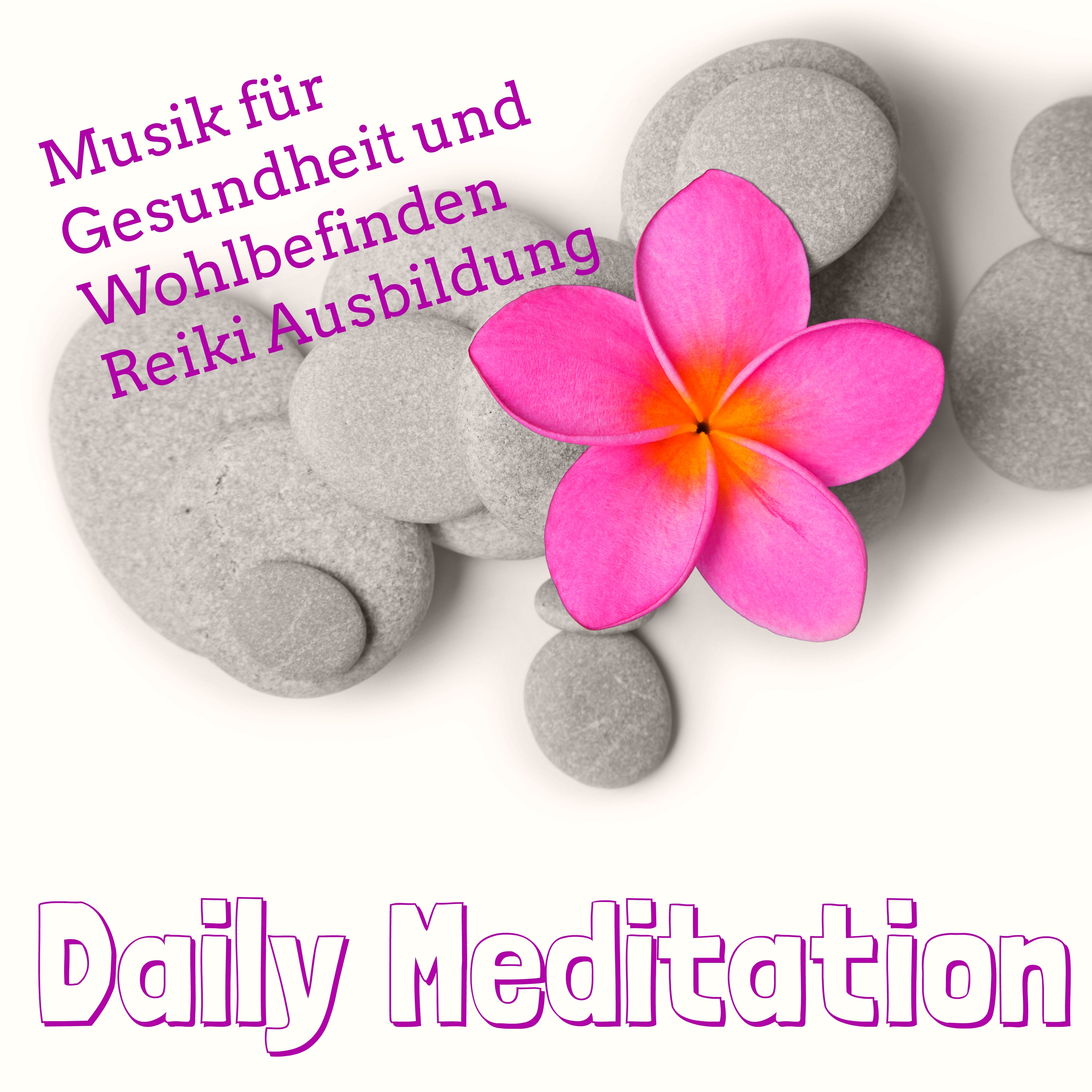 Daily Meditation  Chillout Easy Listening  Musik fü r Gesundheit und Wohlbefinden Reiki Ausbildung