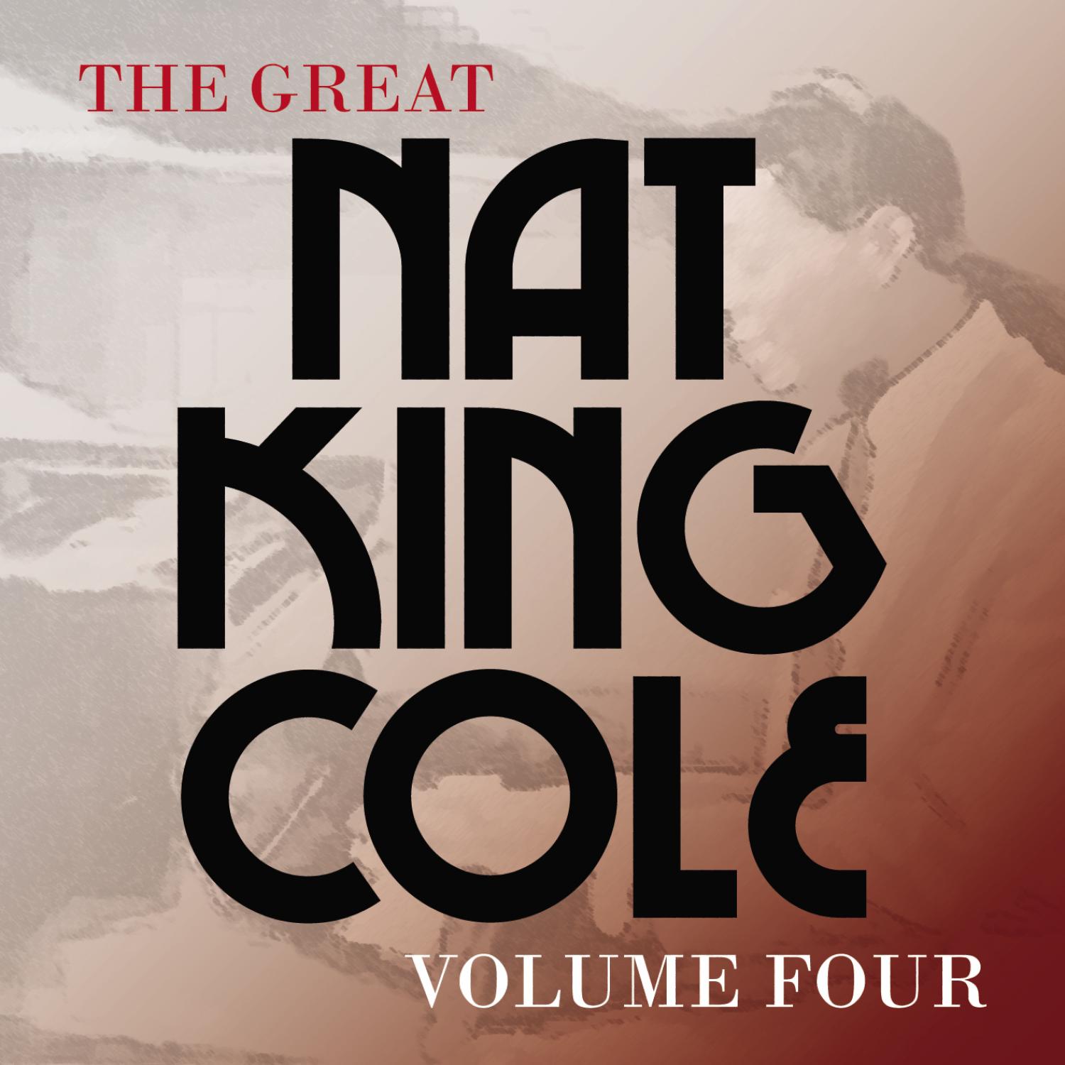 The Great Nat King Cole, Vol. 4 (Remastered)