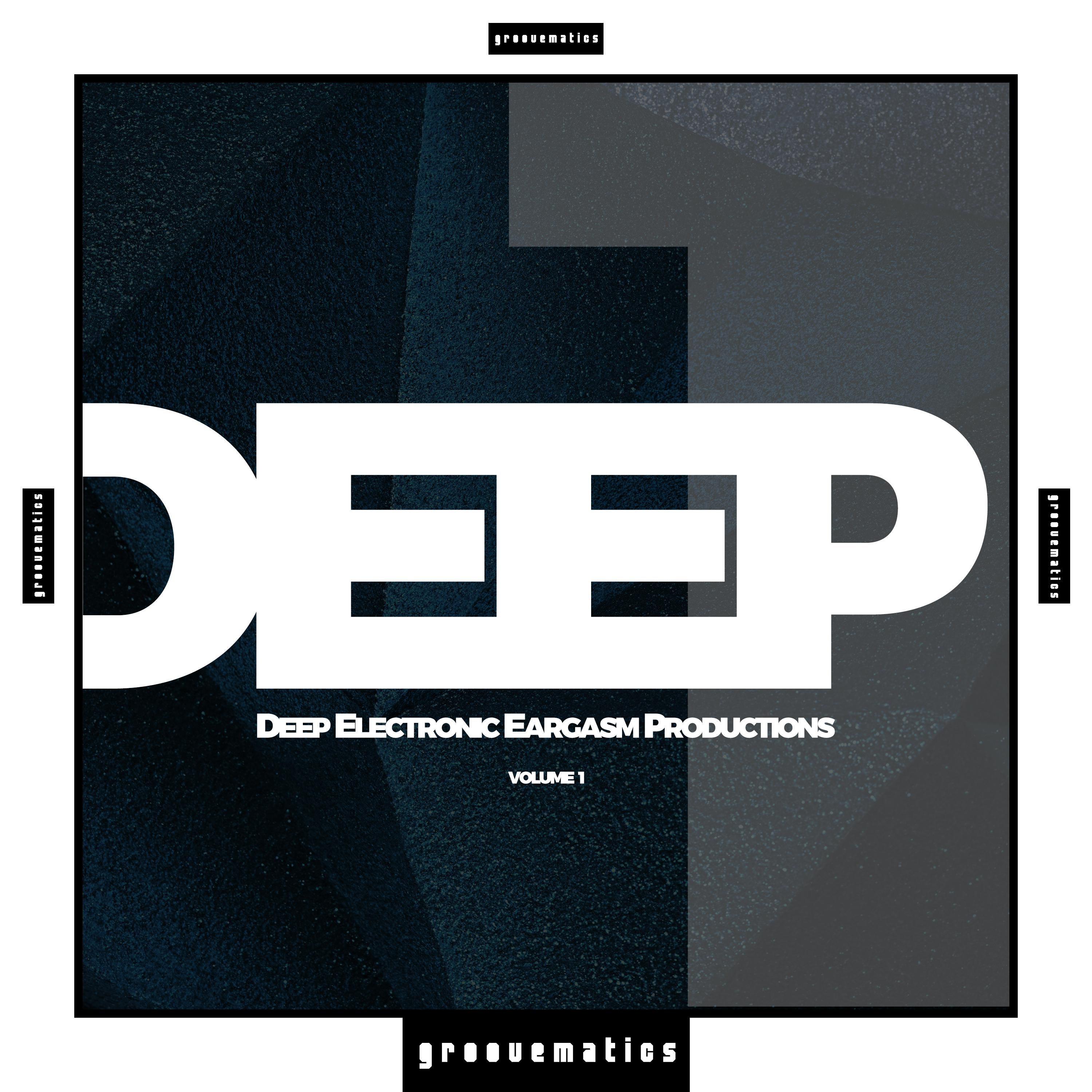 DEEP - Deep Electronic Eargasm Productions, Vol. 1
