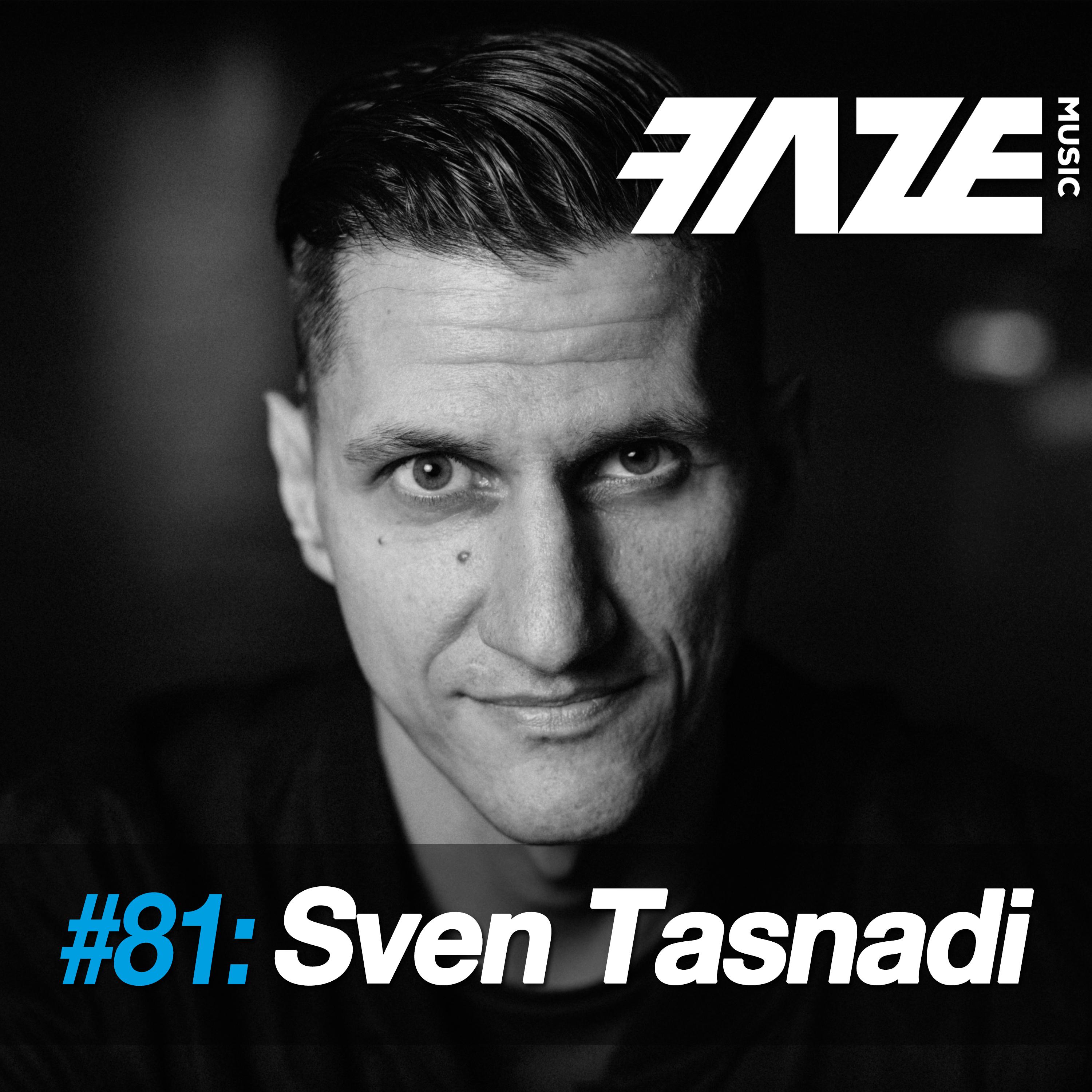 Faze DJ Set #81: Sven Tasnadi