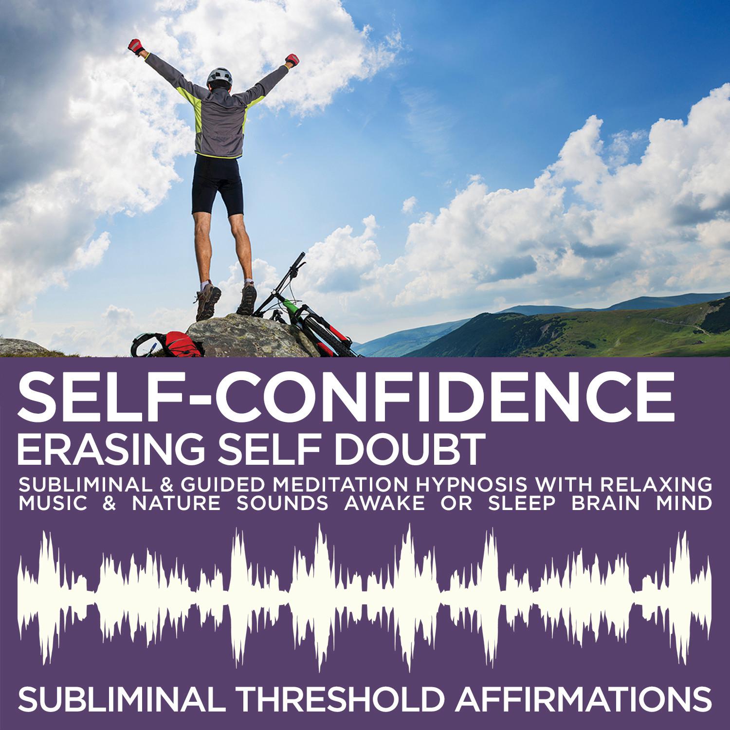 Subliminal World Fusion Music: Self-Confidence: Erasing Self Doubt