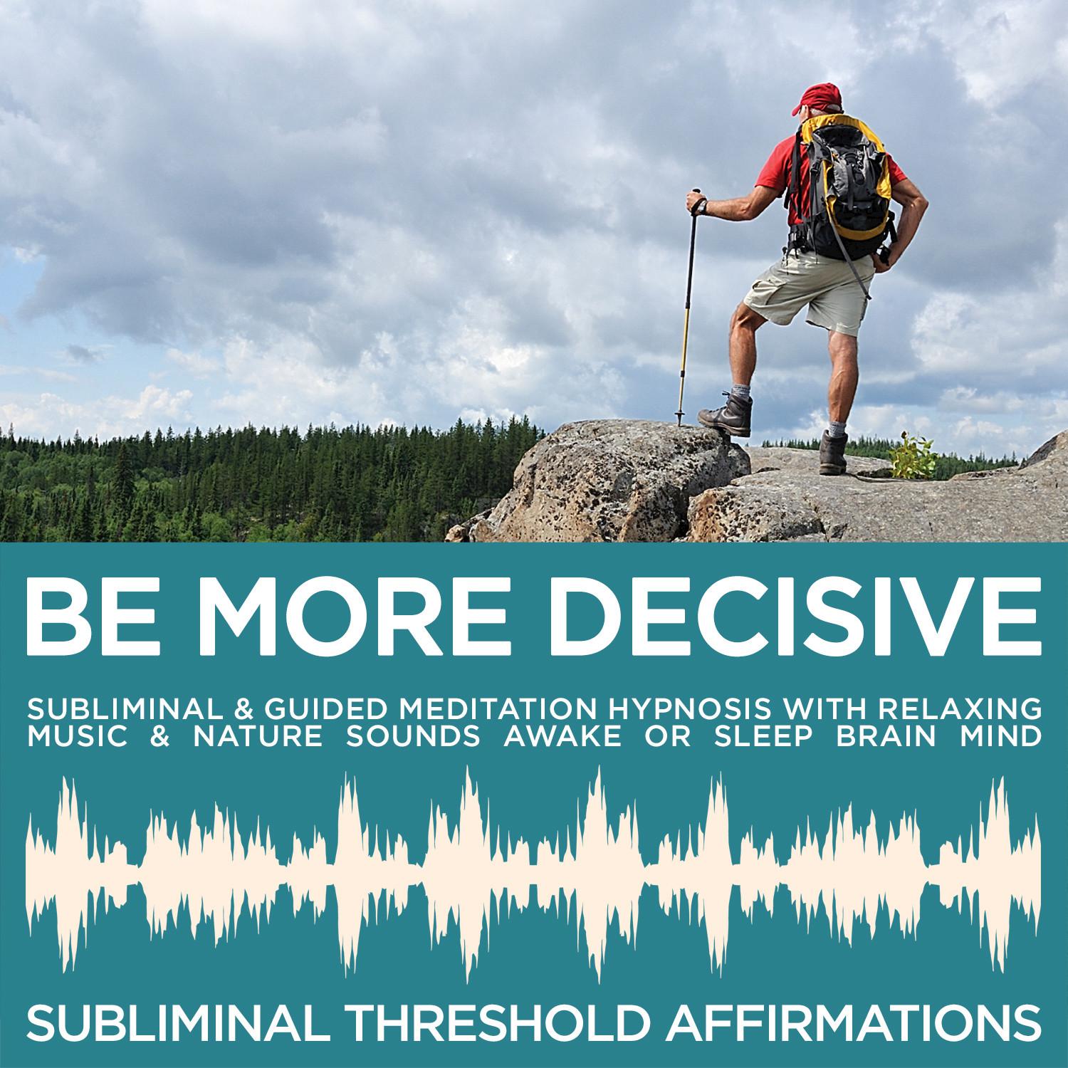 Subliminal Chill Out Music: Be More Decisive