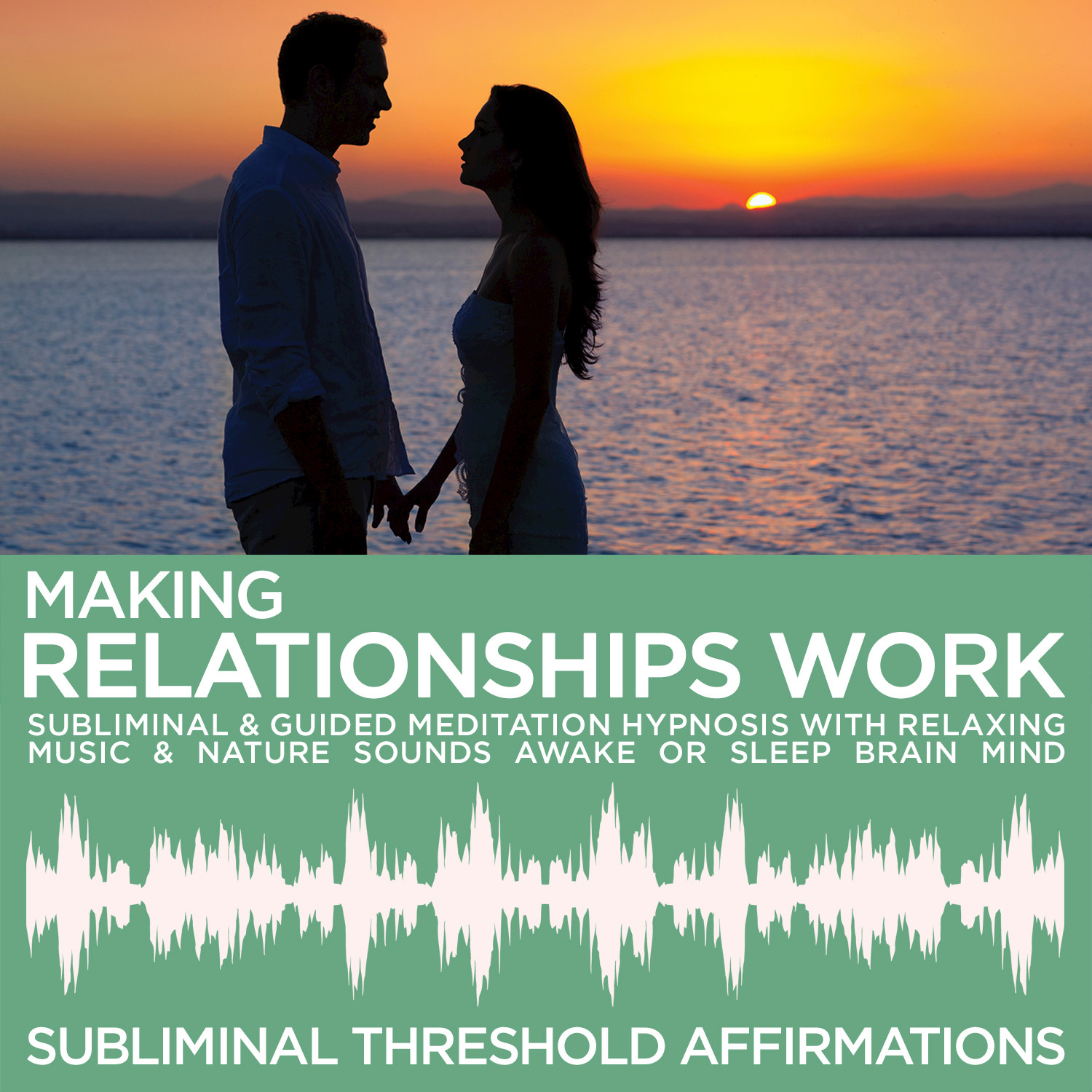 Subliminal Chill Out Music: Making Relationships Work
