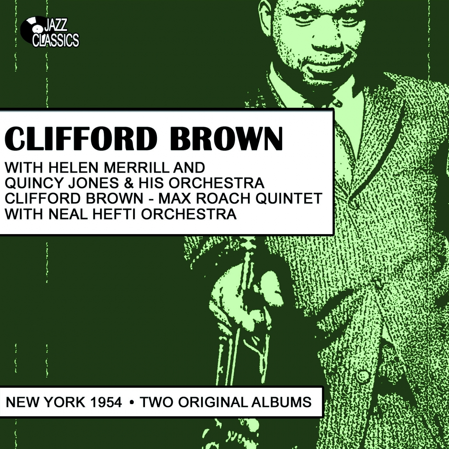 Clifford Brown With Helen Merrill, Quincy Jones, Max Roach Quintet With Neal Hefti Orchestra