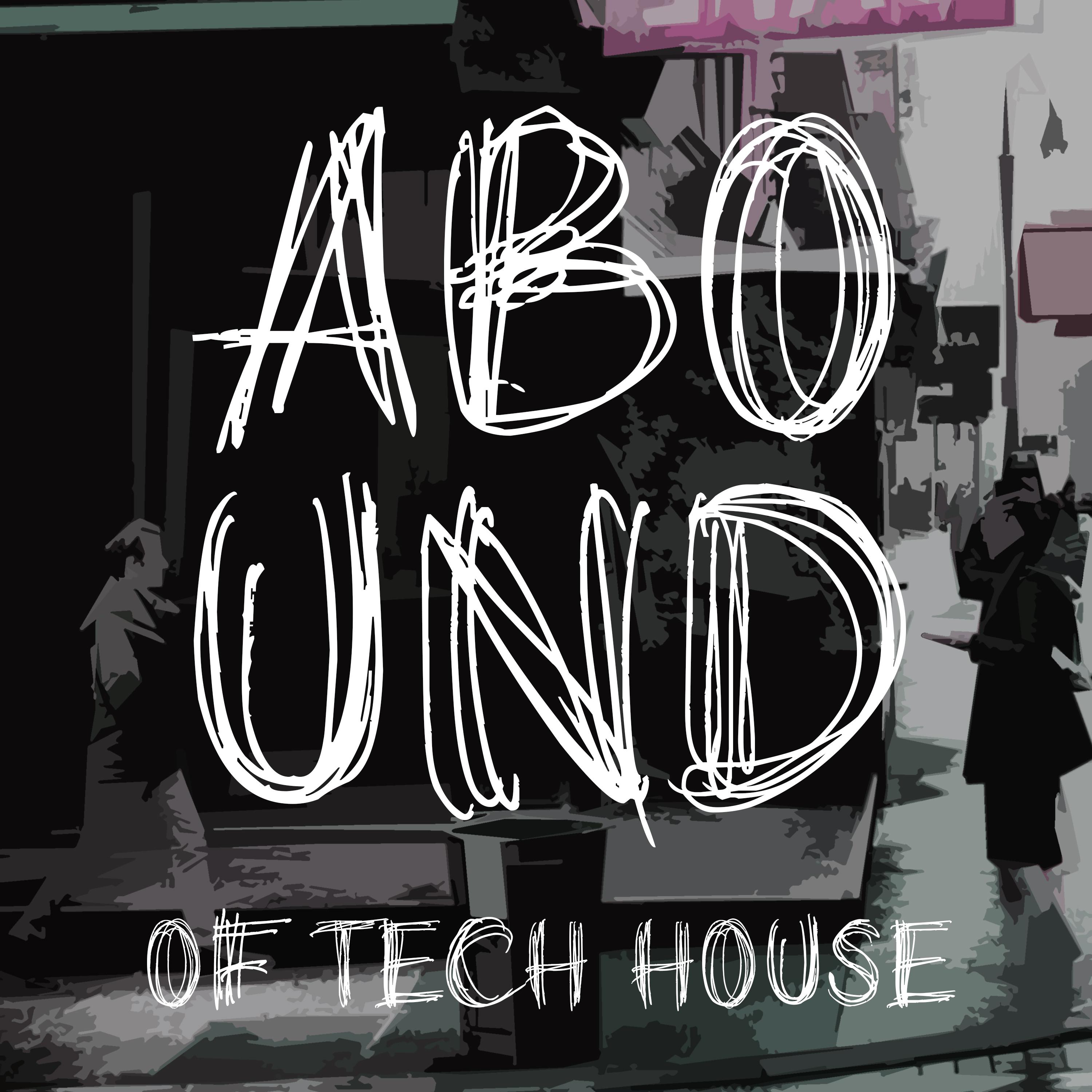 Abound of Tech House, Pt. 2
