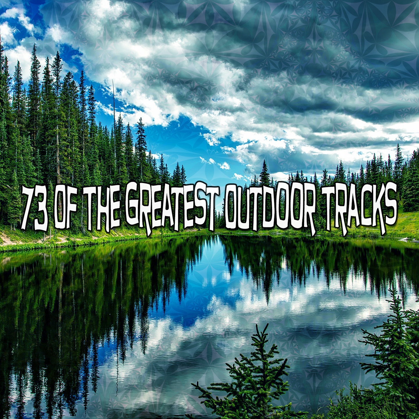 73 Of The Greatest Outdoor Tracks