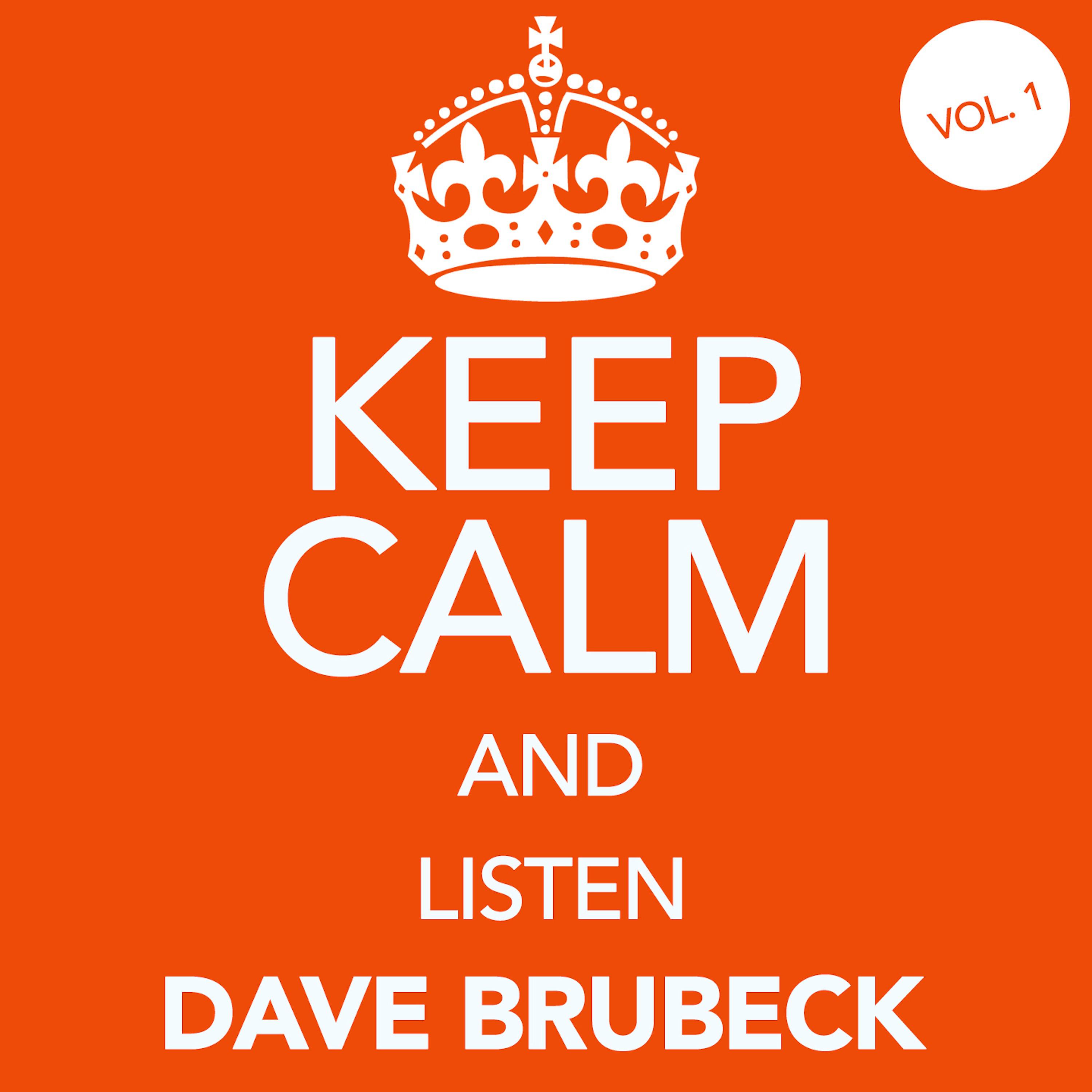 Keep Calm and Listen Dave Brubeck, Vol. 1