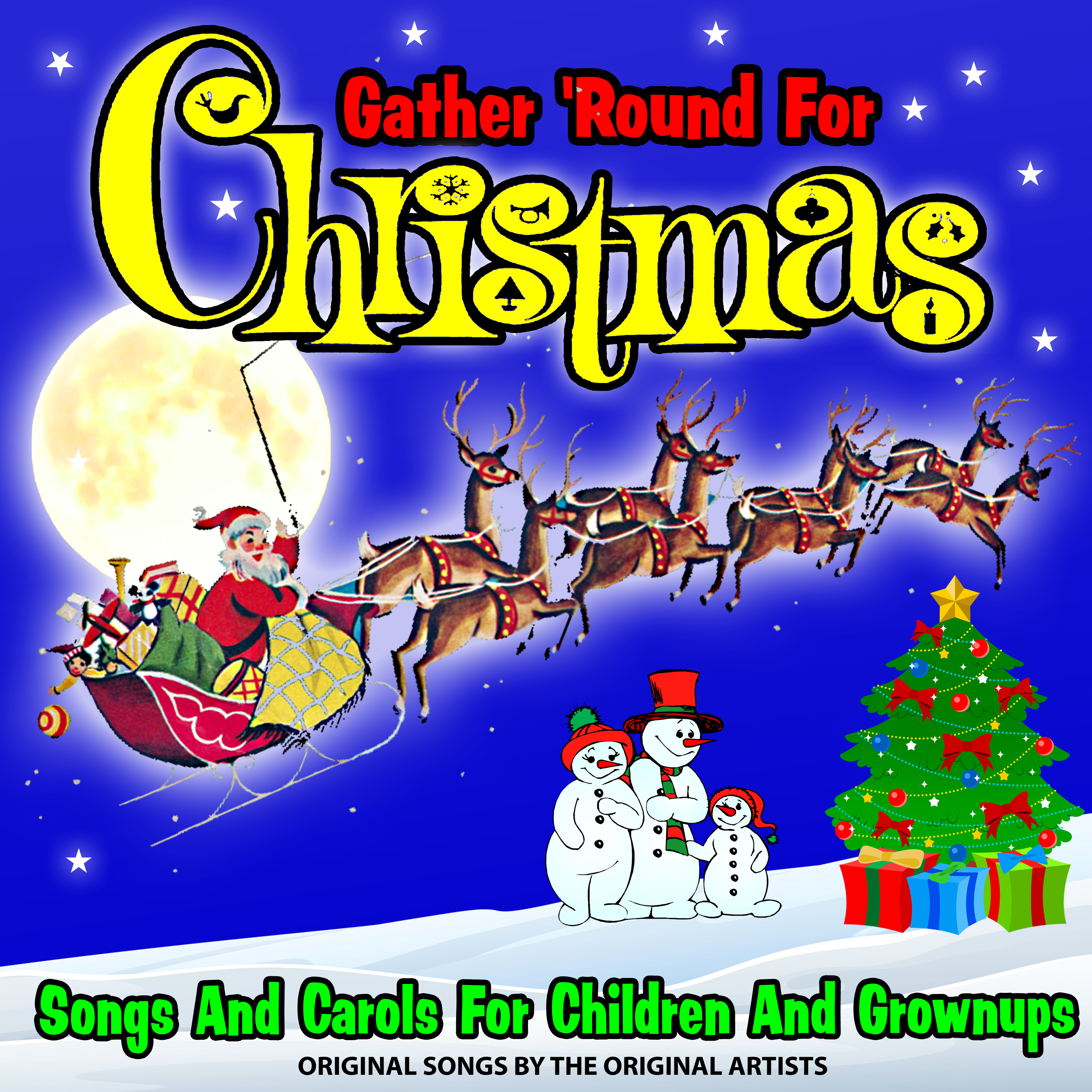 Gather 'Round for Christmas! : Songs and Carols for Children and Grownups!  : Original Songs by the Original Artists