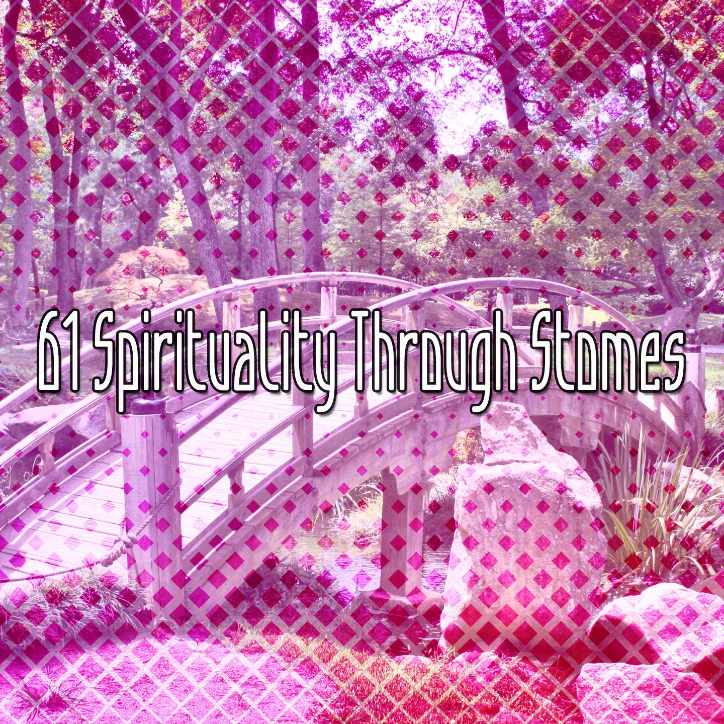 61 Spirituality Through Stomes