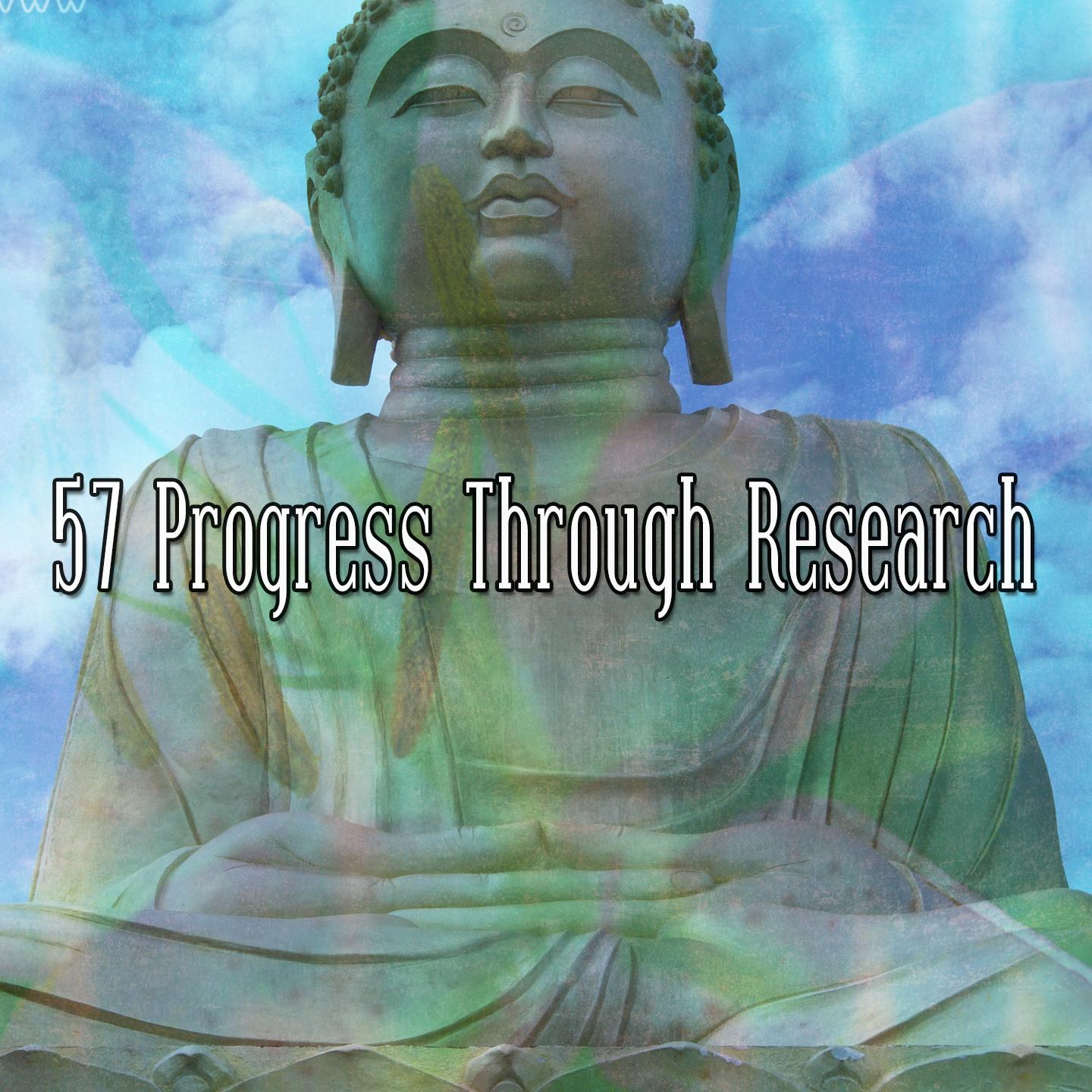 57 Progress Through Research