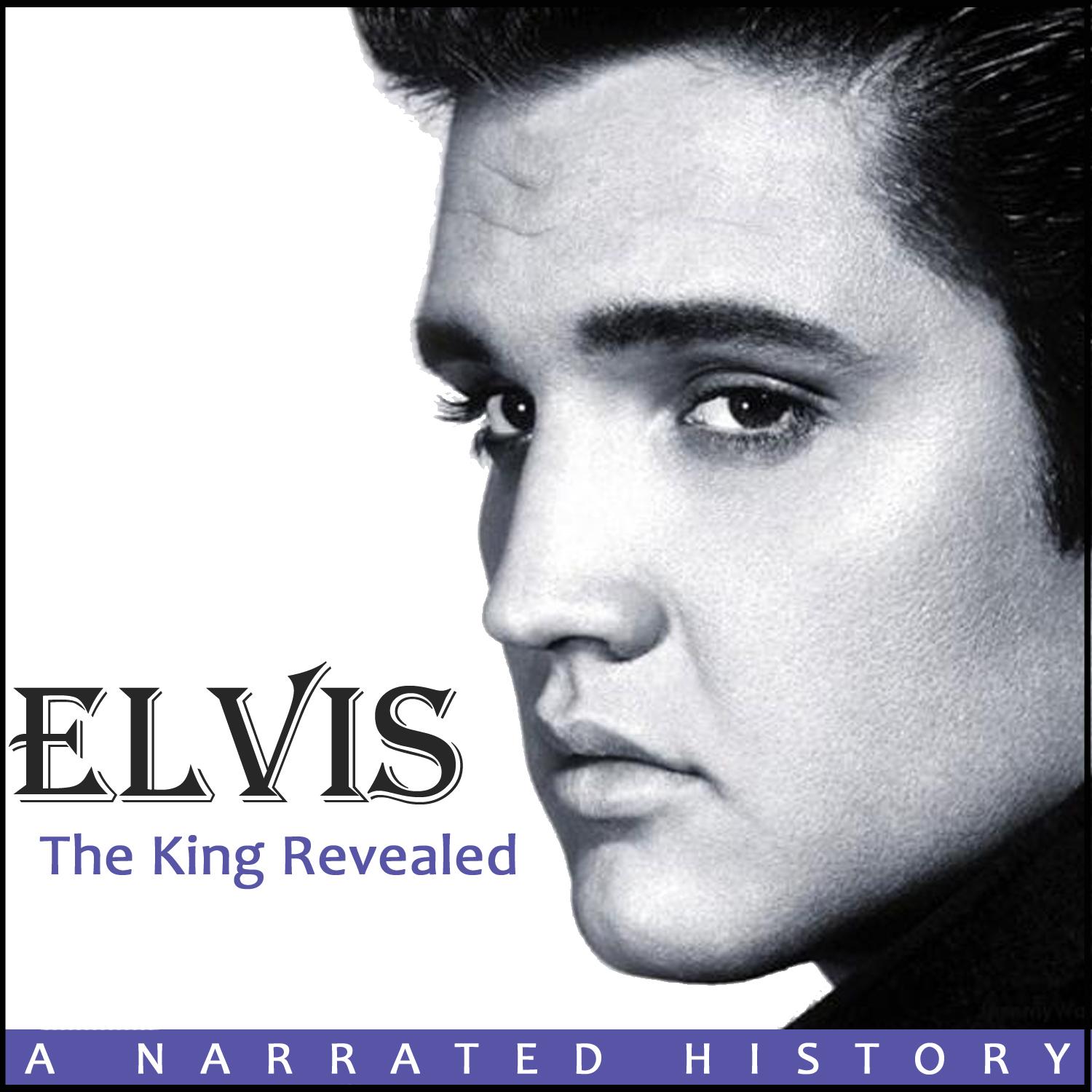 Elvis: The King Revealed